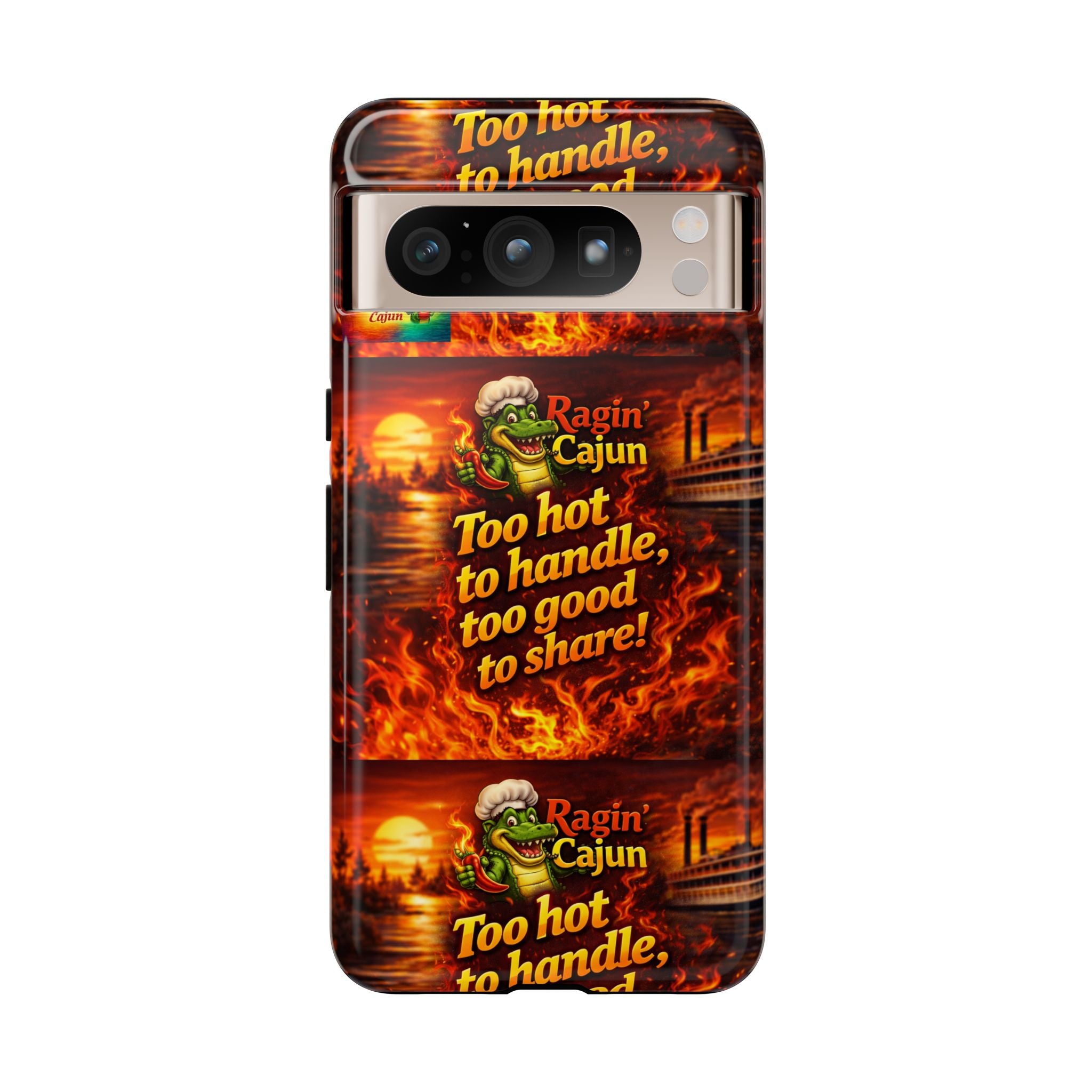 Phone Case - "Ragin' Cajun" Flames Design "Too hot to handle, too good to share!"