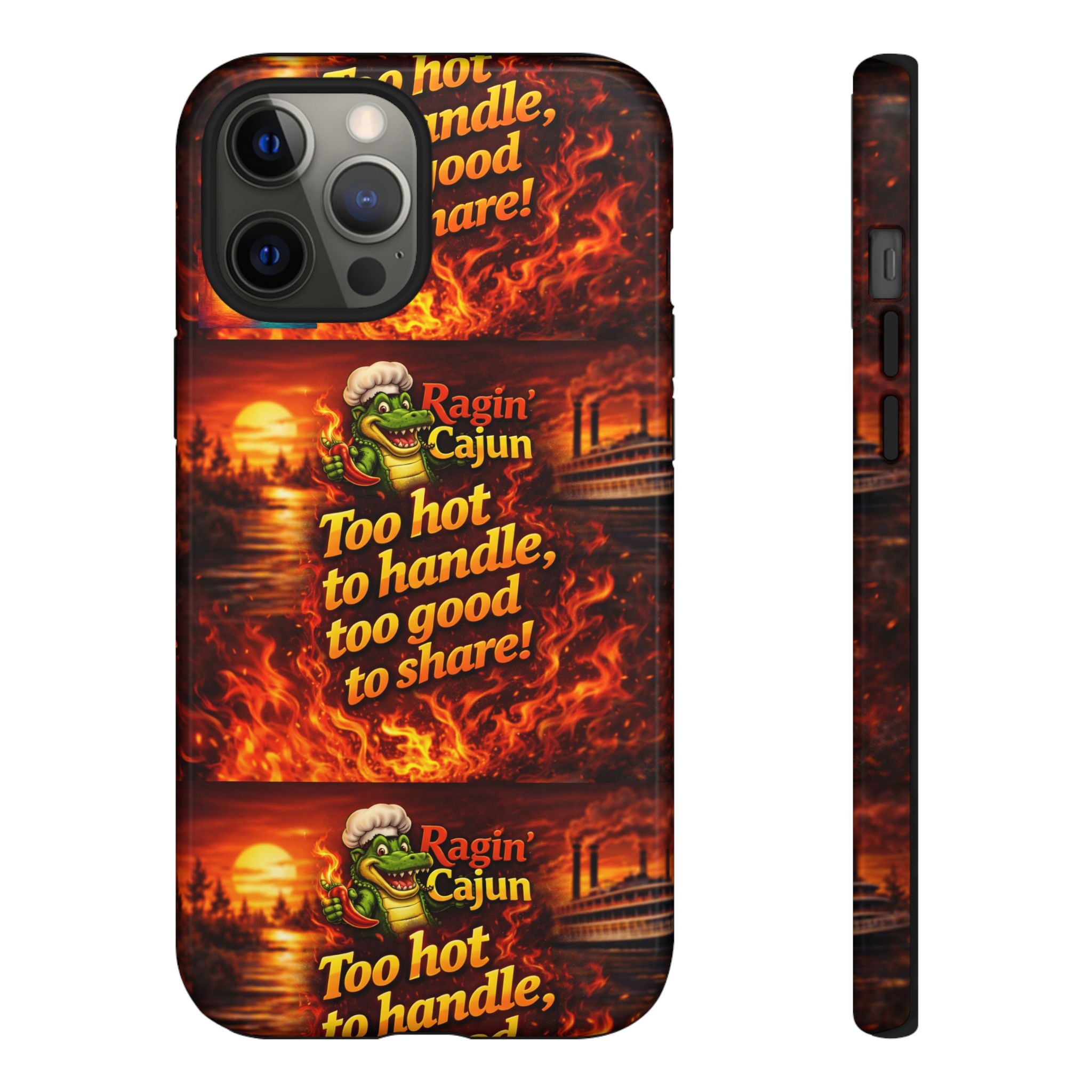 Phone Case - "Ragin' Cajun" Flames Design "Too hot to handle, too good to share!"
