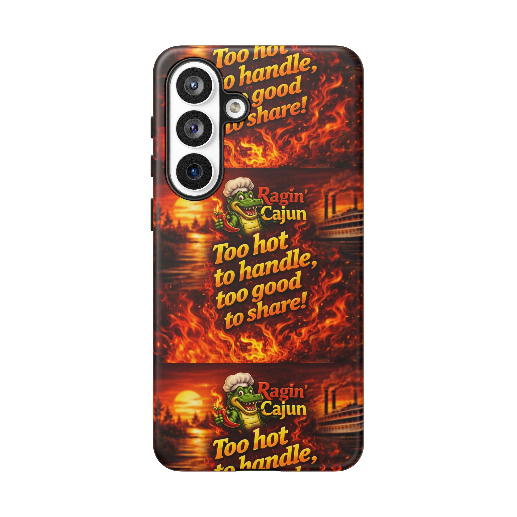 Phone Case - "Ragin' Cajun" Flames Design "Too hot to handle, too good to share!"