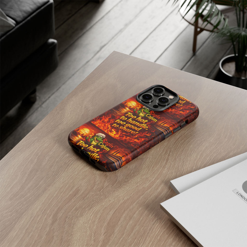 Phone Case - "Ragin' Cajun" Flames Design "Too hot to handle, too good to share!"