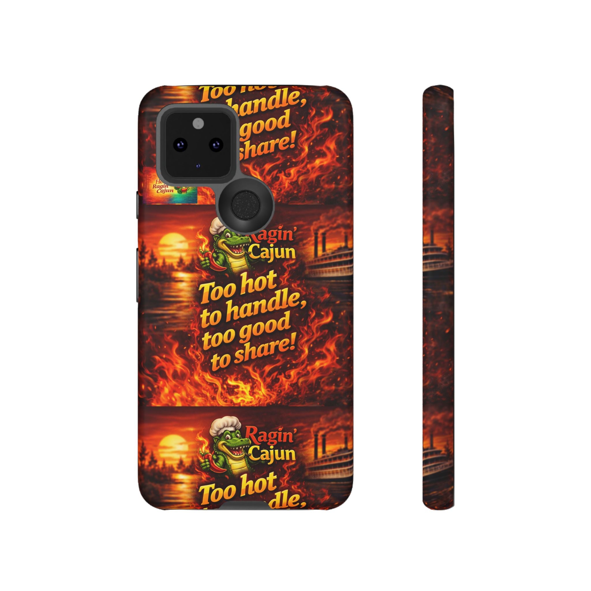 Phone Case - "Ragin' Cajun" Flames Design "Too hot to handle, too good to share!"