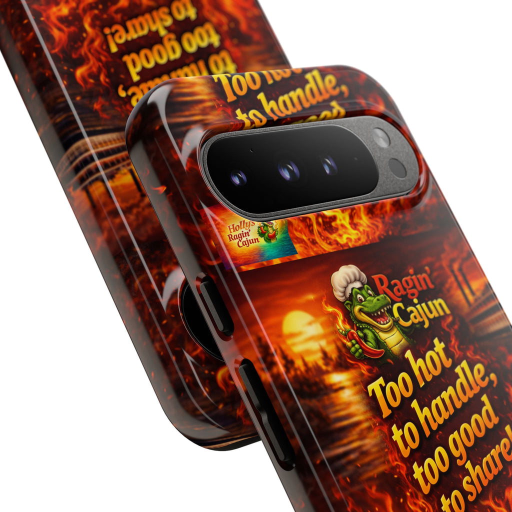 Phone Case - "Ragin' Cajun" Flames Design "Too hot to handle, too good to share!"
