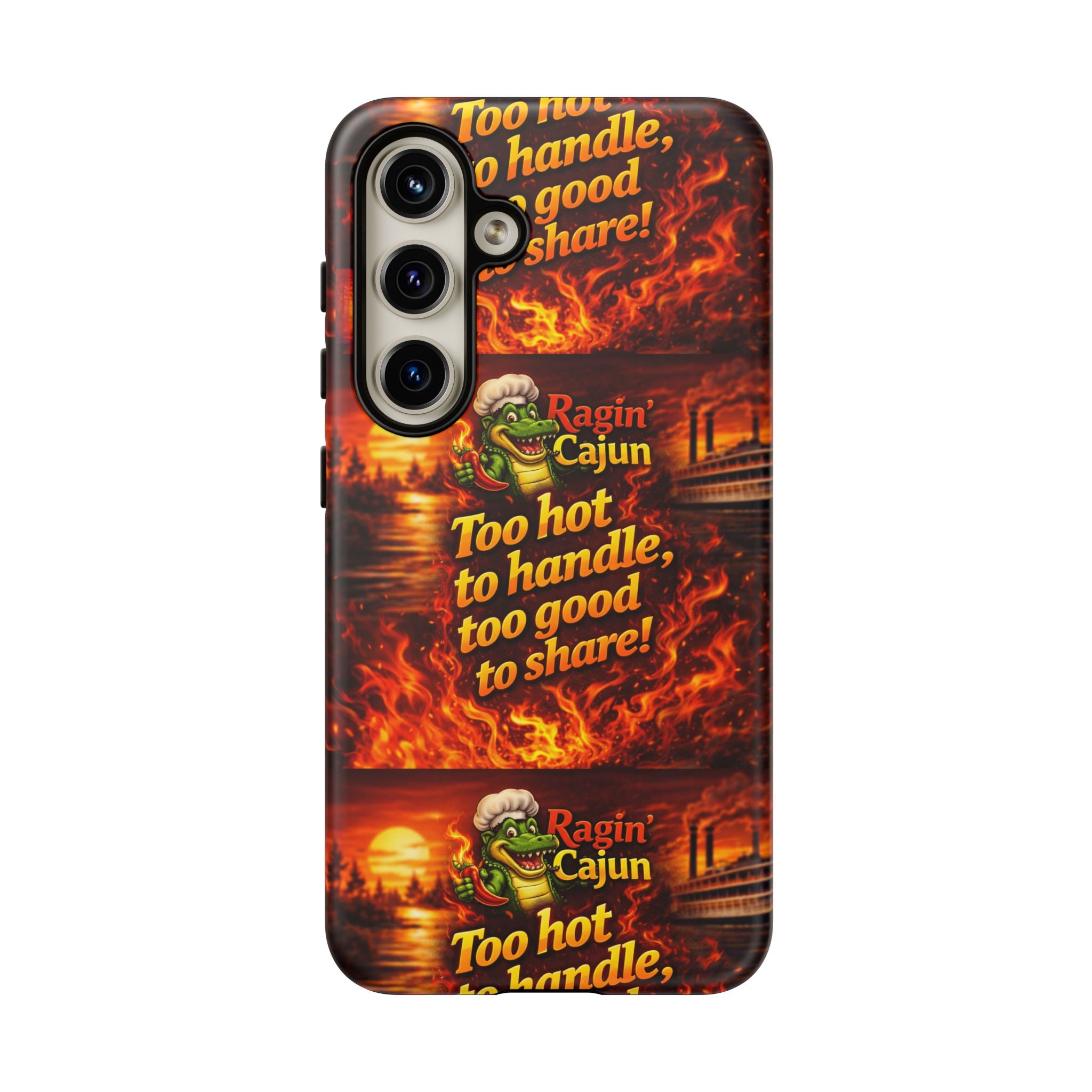Phone Case - "Ragin' Cajun" Flames Design "Too hot to handle, too good to share!"