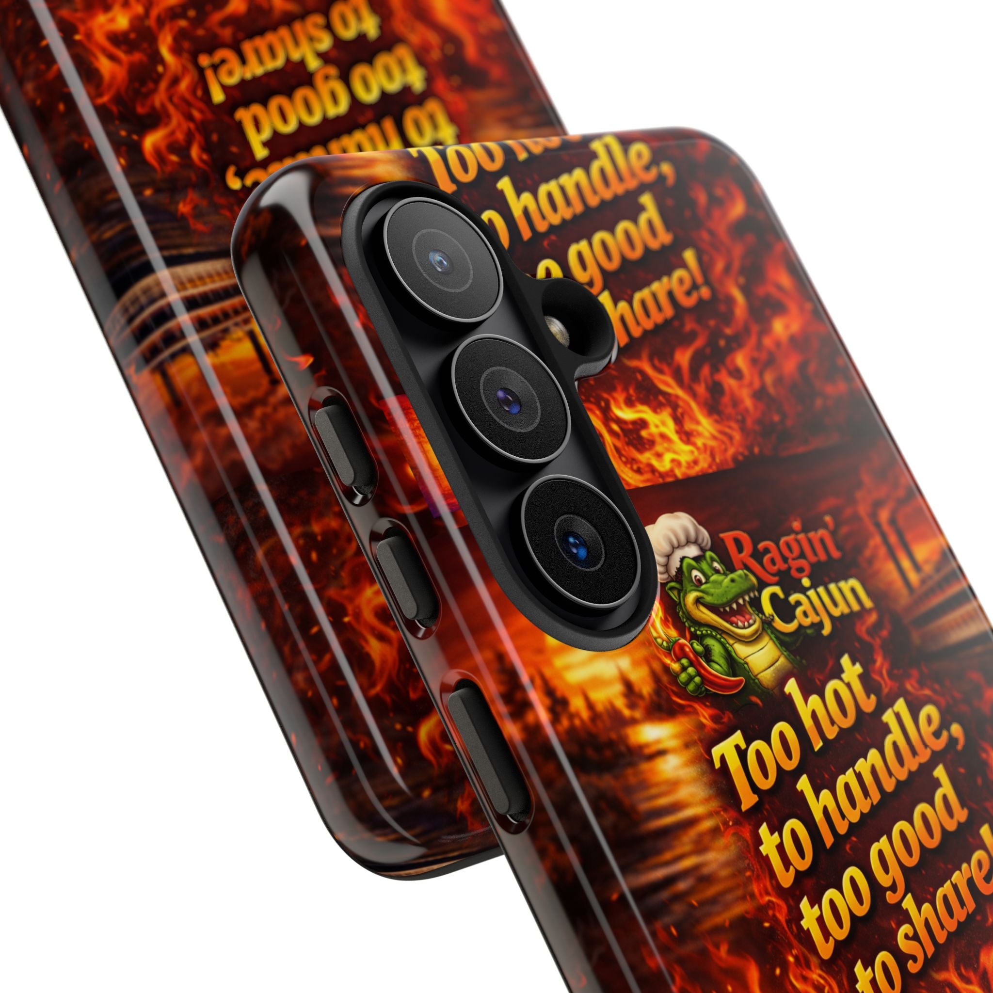 Phone Case - "Ragin' Cajun" Flames Design "Too hot to handle, too good to share!"