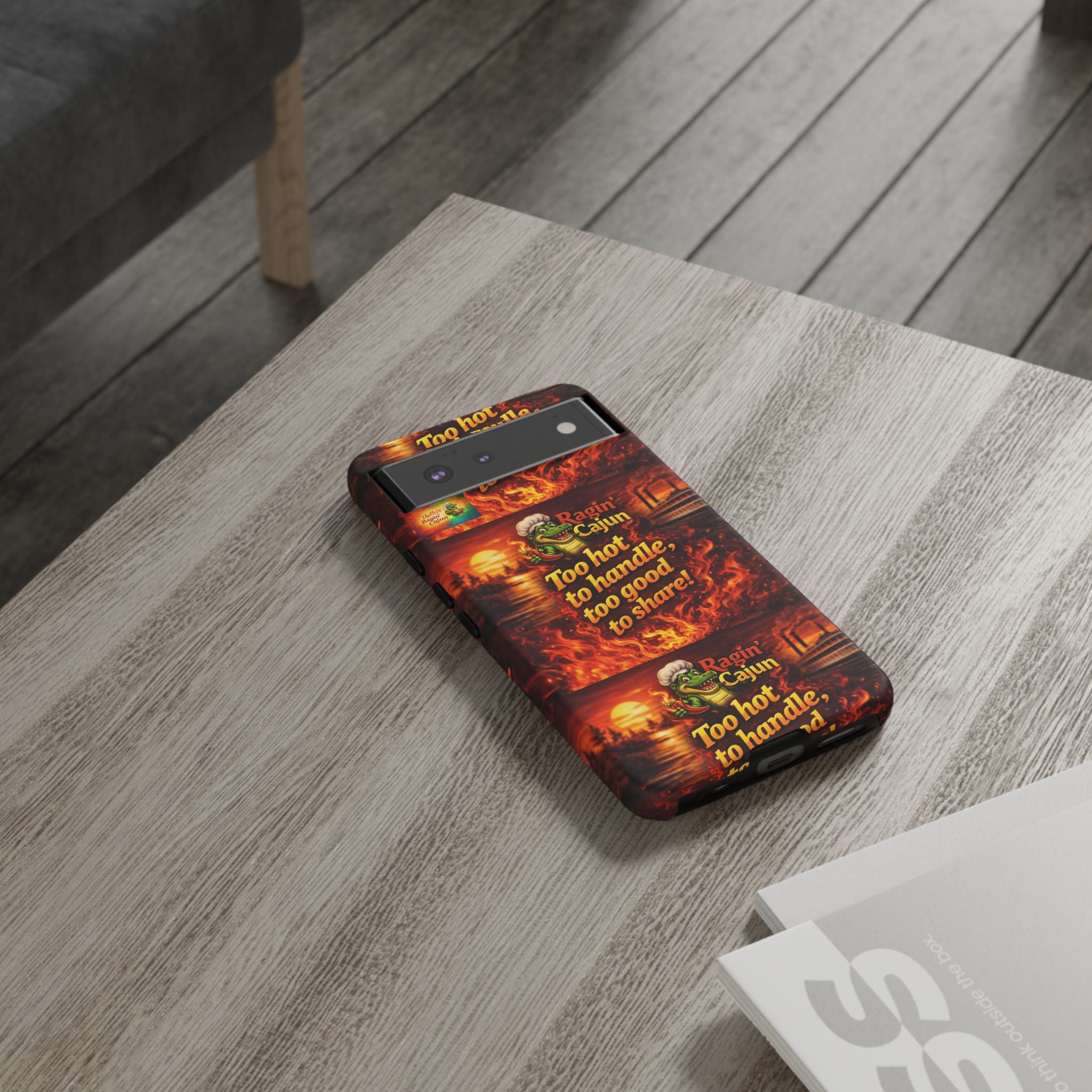 Phone Case - "Ragin' Cajun" Flames Design "Too hot to handle, too good to share!"