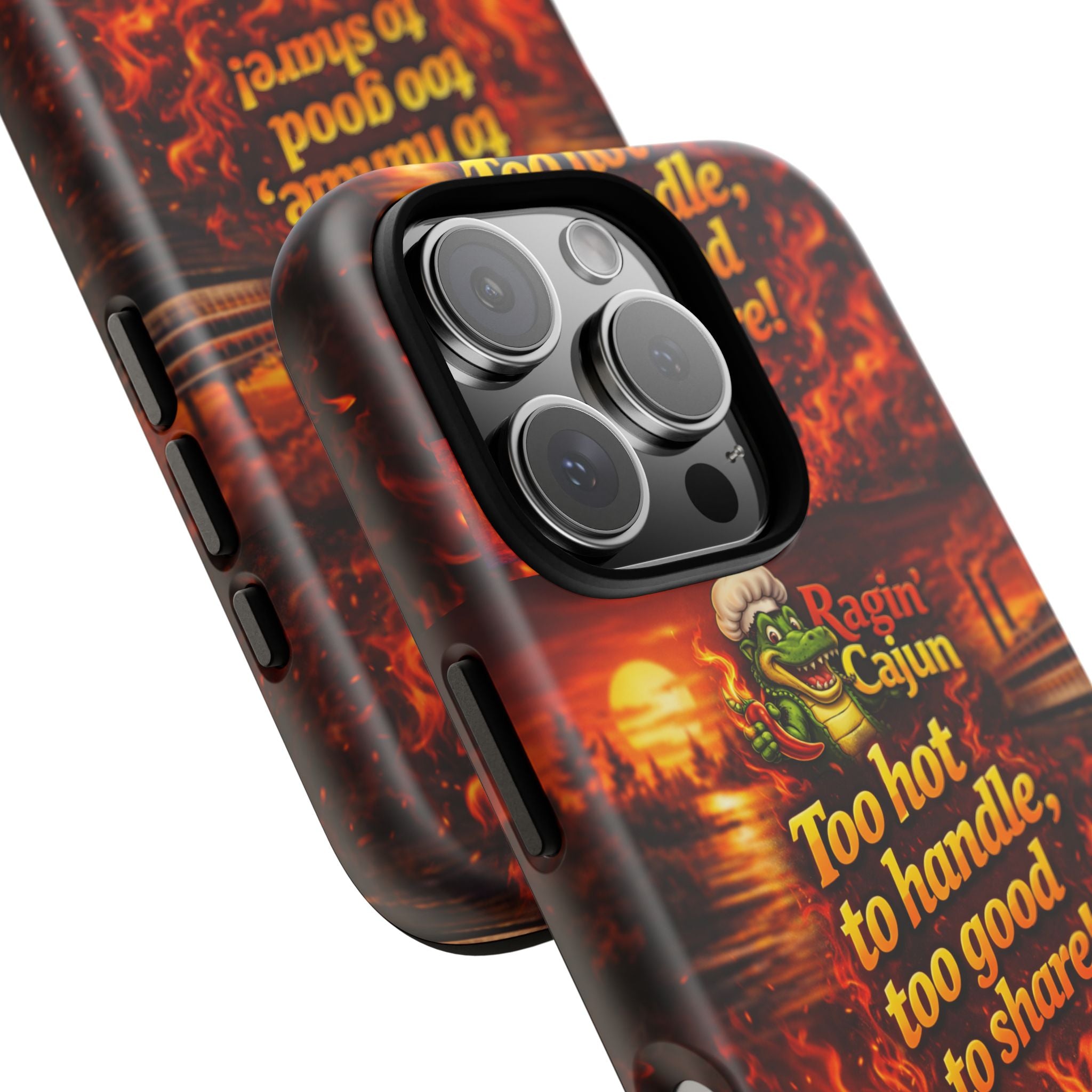 Phone Case - "Ragin' Cajun" Flames Design "Too hot to handle, too good to share!"