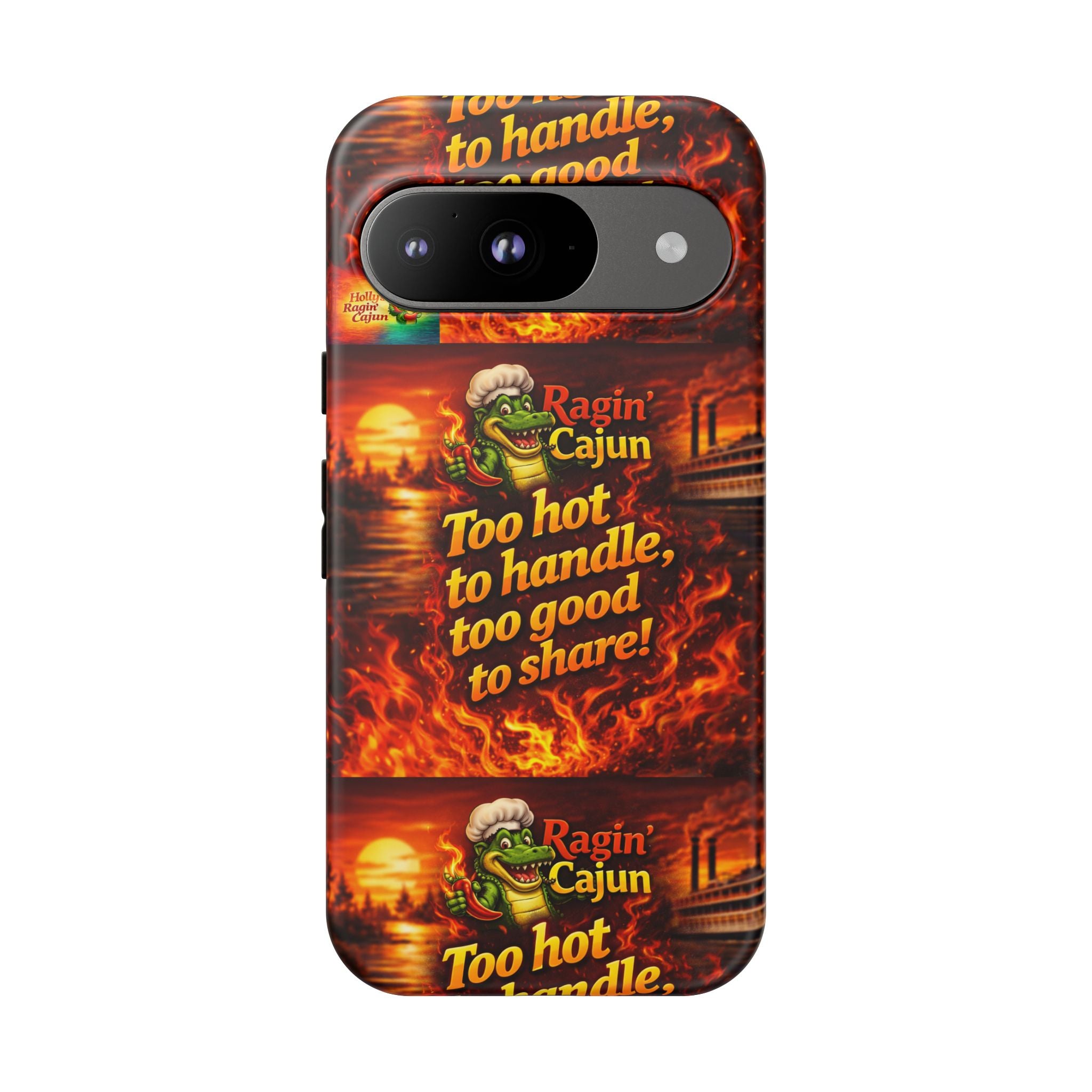 Phone Case - "Ragin' Cajun" Flames Design "Too hot to handle, too good to share!"
