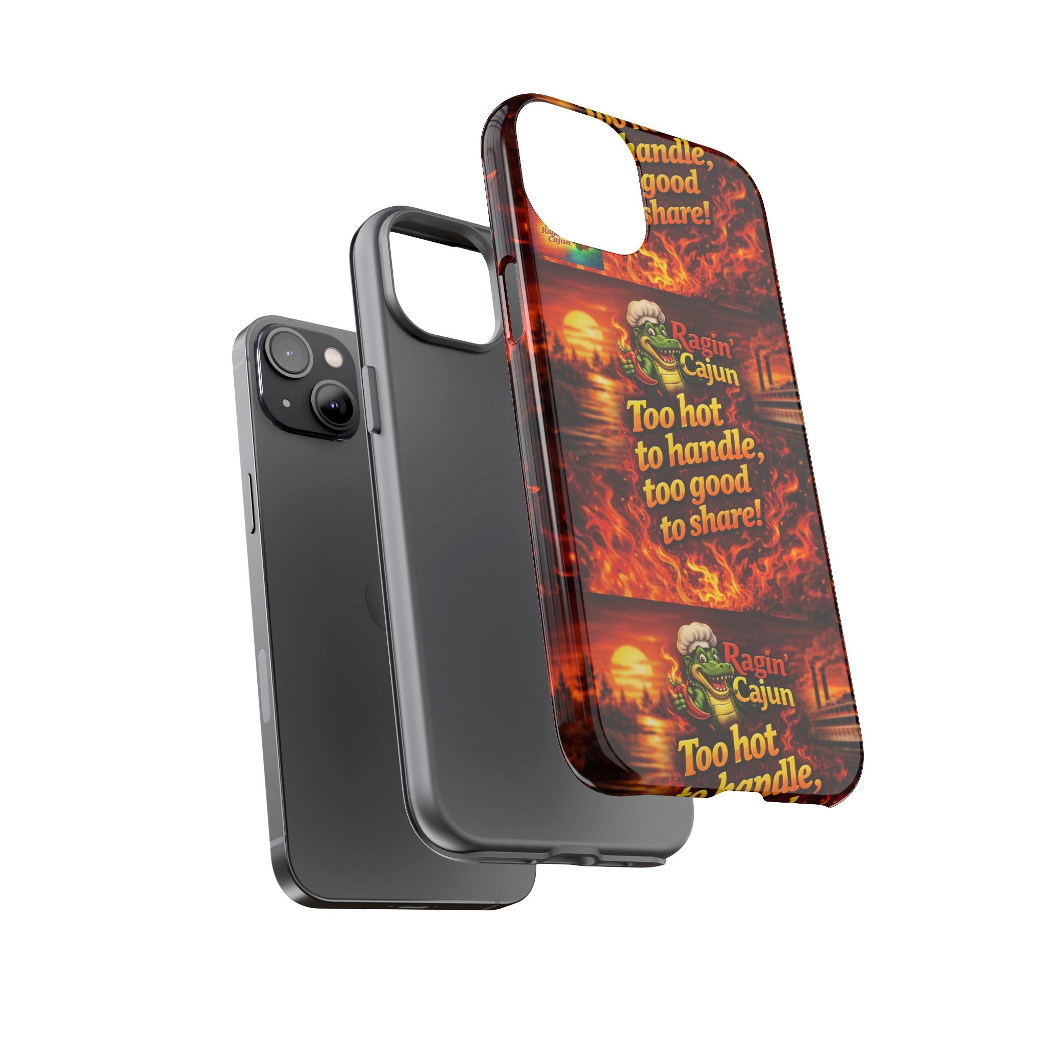 Phone Case - "Ragin' Cajun" Flames Design "Too hot to handle, too good to share!"
