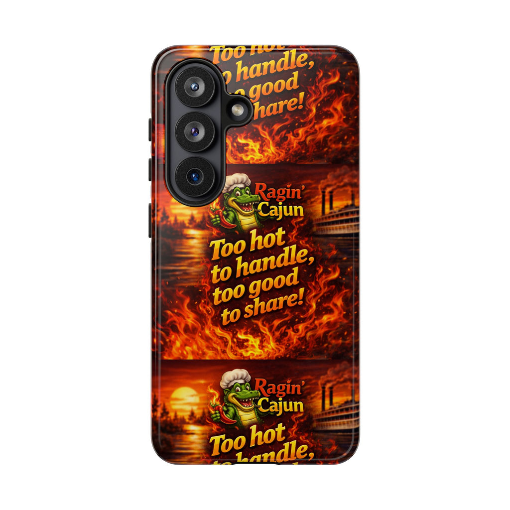 Phone Case - "Ragin' Cajun" Flames Design "Too hot to handle, too good to share!"