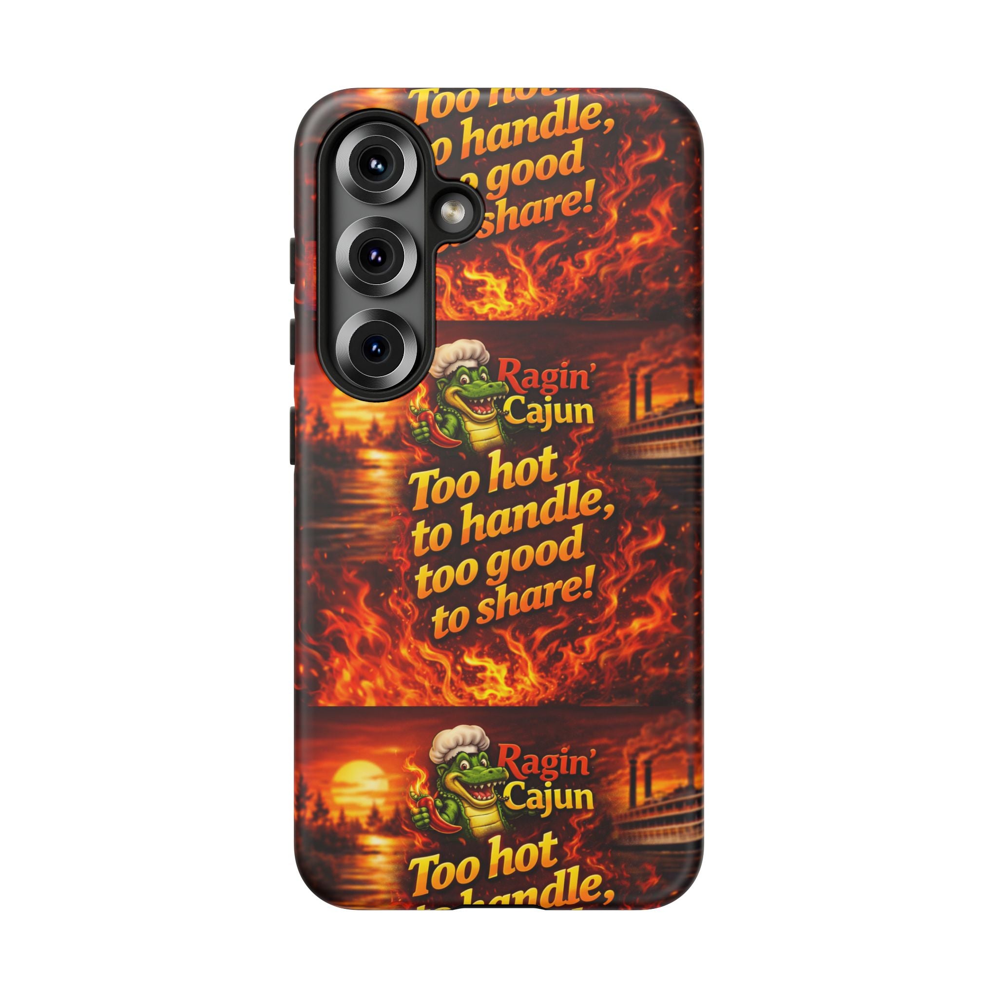 Phone Case - "Ragin' Cajun" Flames Design "Too hot to handle, too good to share!"