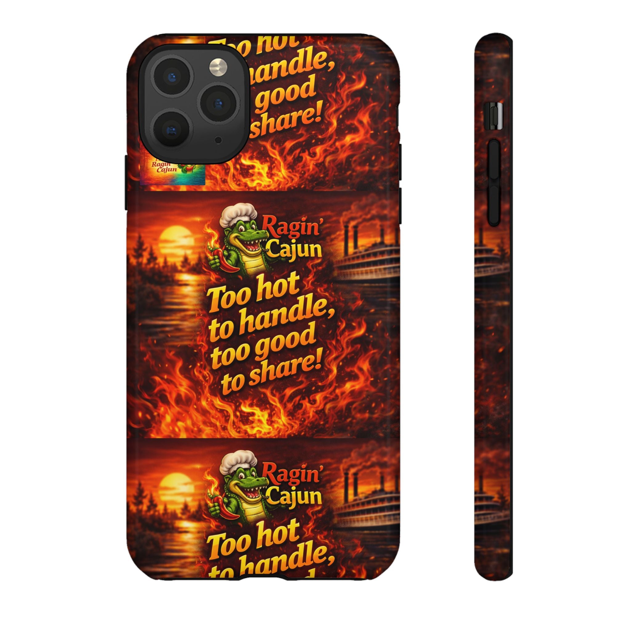 Phone Case - "Ragin' Cajun" Flames Design "Too hot to handle, too good to share!"
