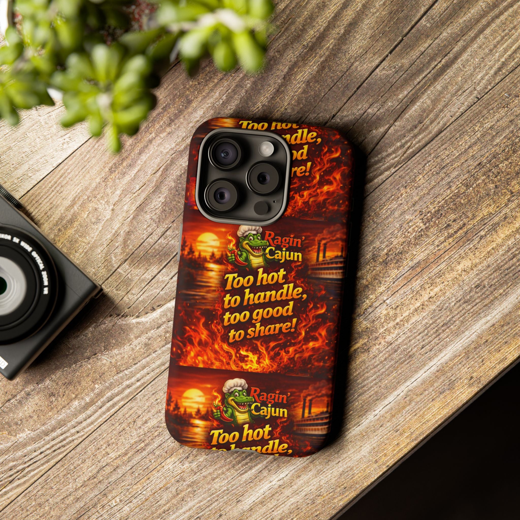 Phone Case - "Ragin' Cajun" Flames Design "Too hot to handle, too good to share!"