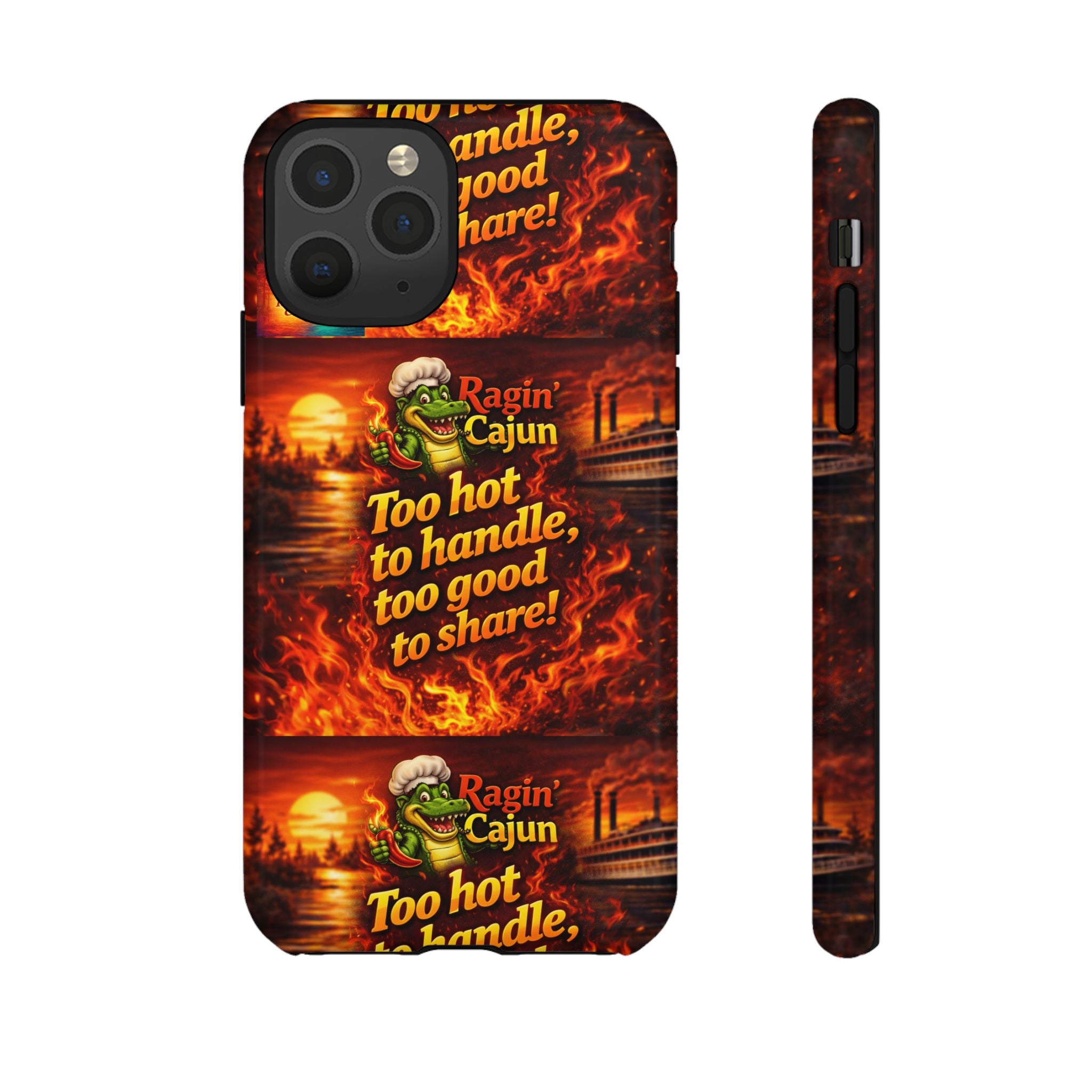 Phone Case - "Ragin' Cajun" Flames Design "Too hot to handle, too good to share!"