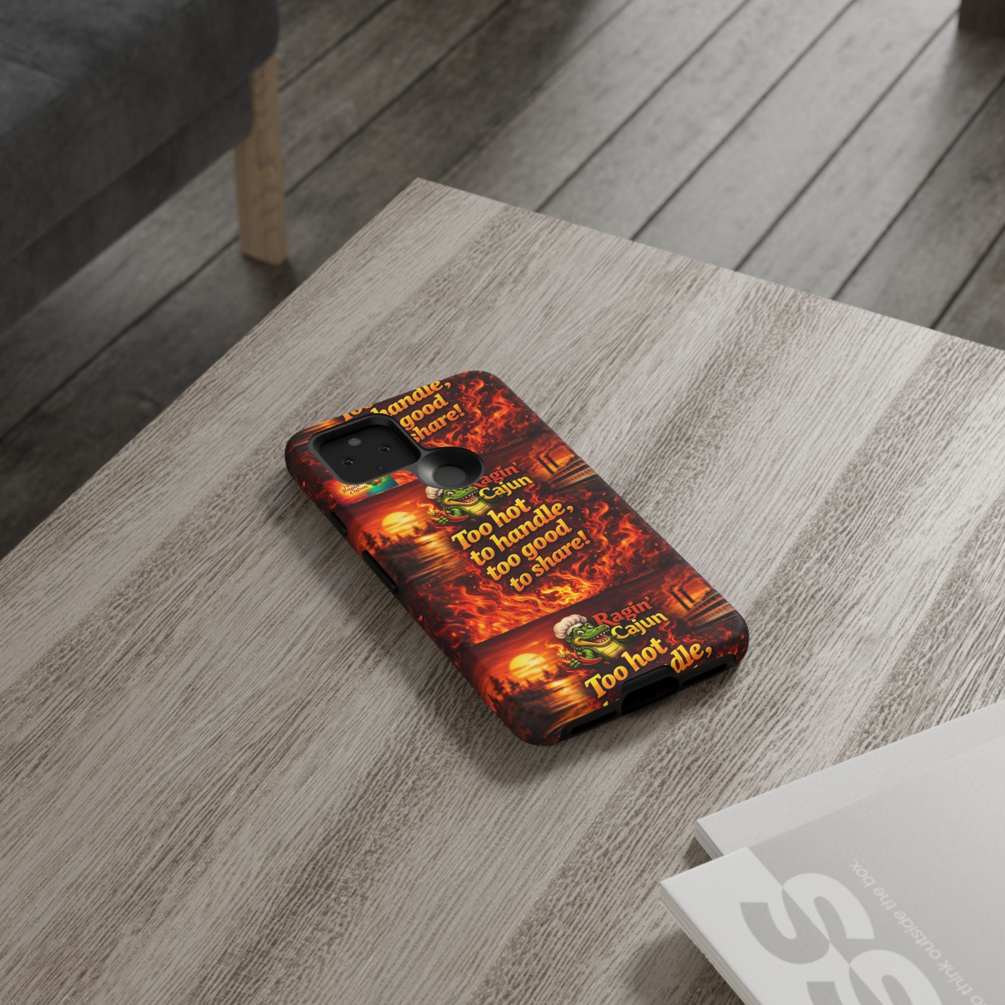 Phone Case - "Ragin' Cajun" Flames Design "Too hot to handle, too good to share!"