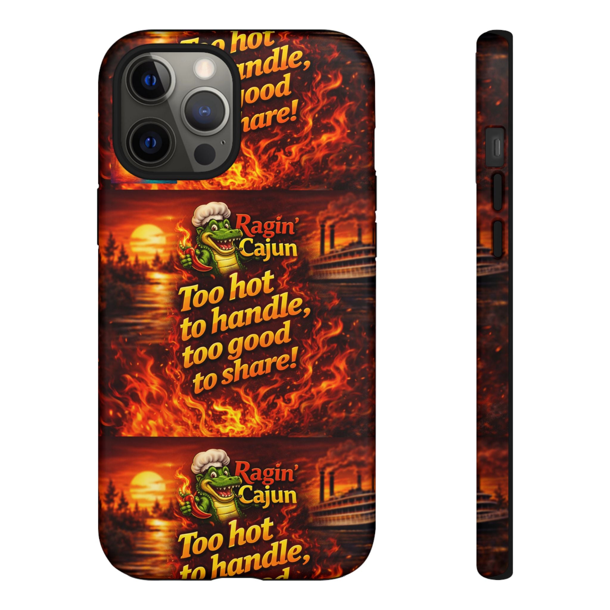 Phone Case - "Ragin' Cajun" Flames Design "Too hot to handle, too good to share!"