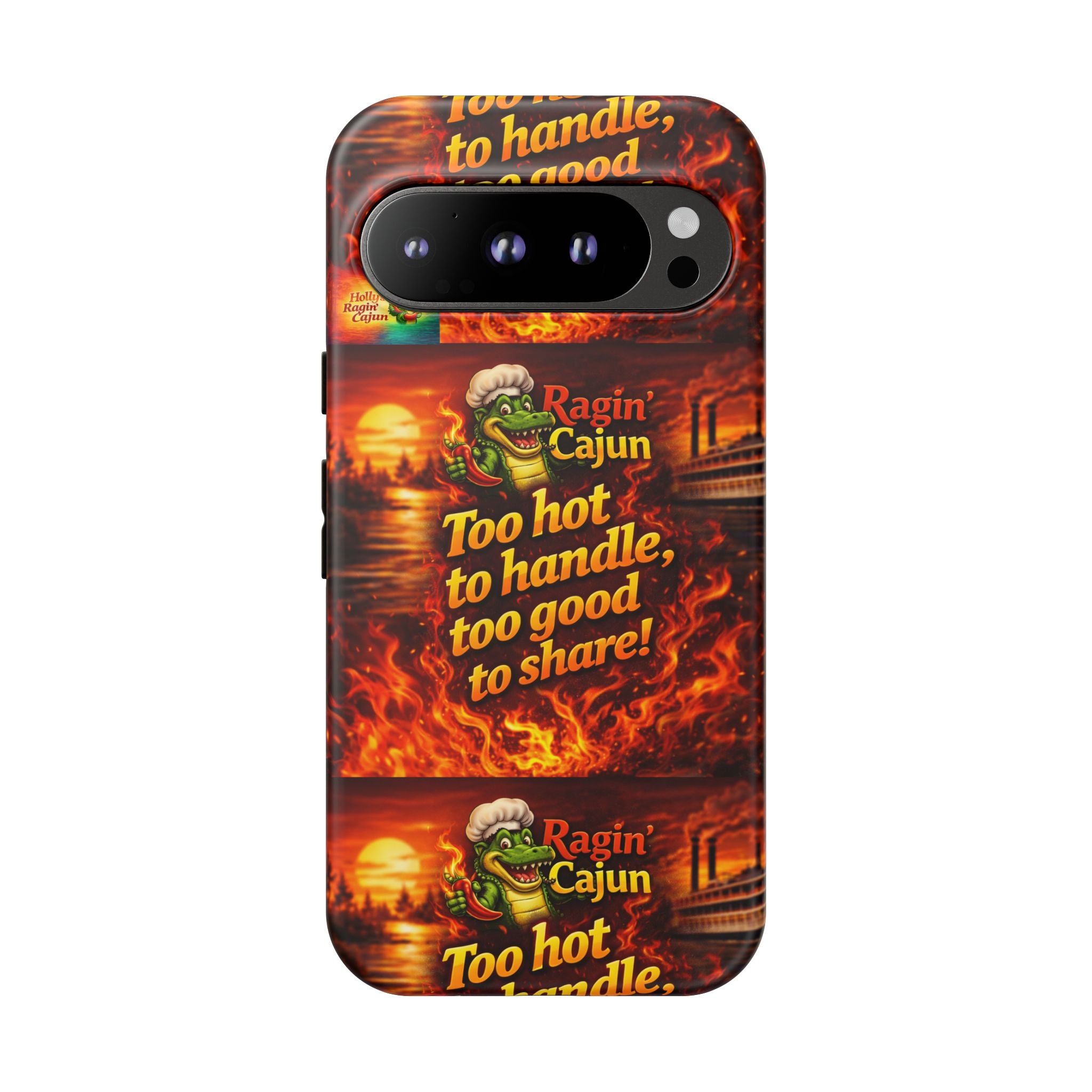 Phone Case - "Ragin' Cajun" Flames Design "Too hot to handle, too good to share!"