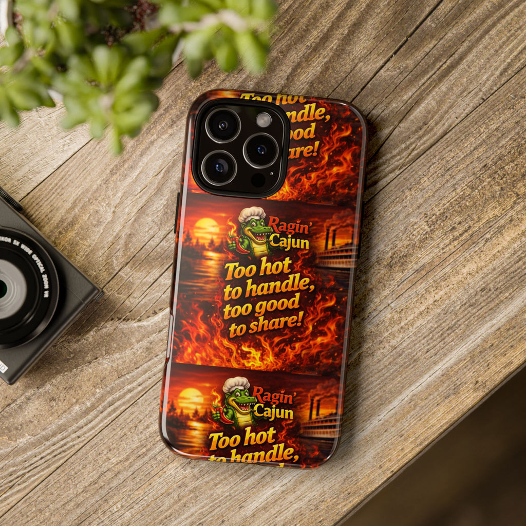 Phone Case - "Ragin' Cajun" Flames Design "Too hot to handle, too good to share!"