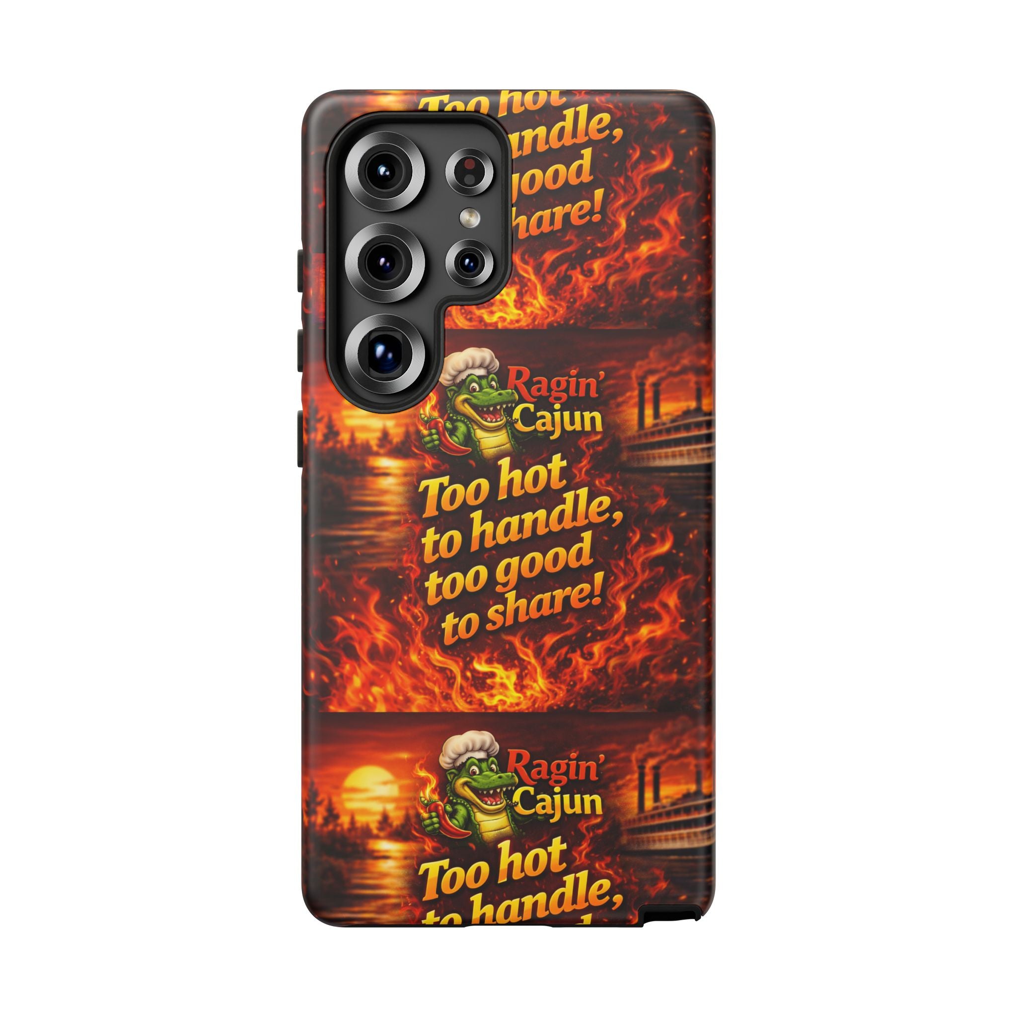Phone Case - "Ragin' Cajun" Flames Design "Too hot to handle, too good to share!"