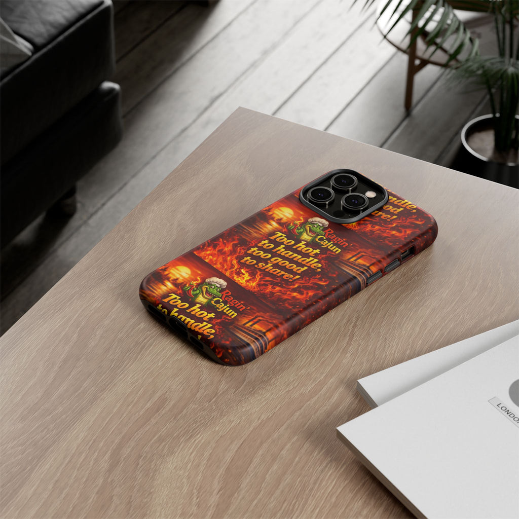 Phone Case - "Ragin' Cajun" Flames Design "Too hot to handle, too good to share!"
