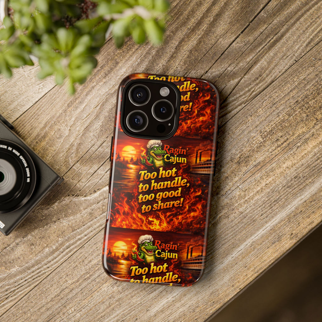 Phone Case - "Ragin' Cajun" Flames Design "Too hot to handle, too good to share!"