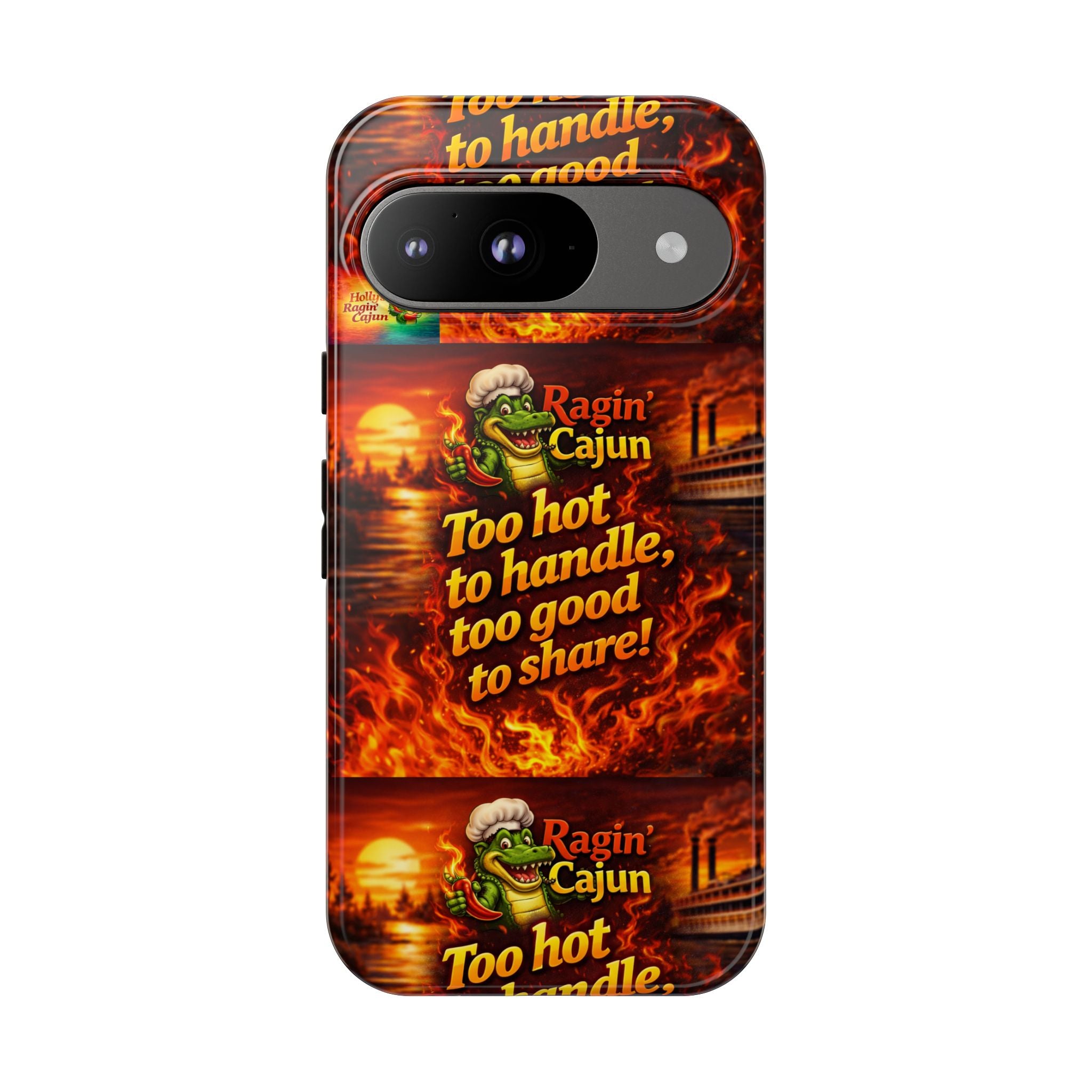 Phone Case - "Ragin' Cajun" Flames Design "Too hot to handle, too good to share!"