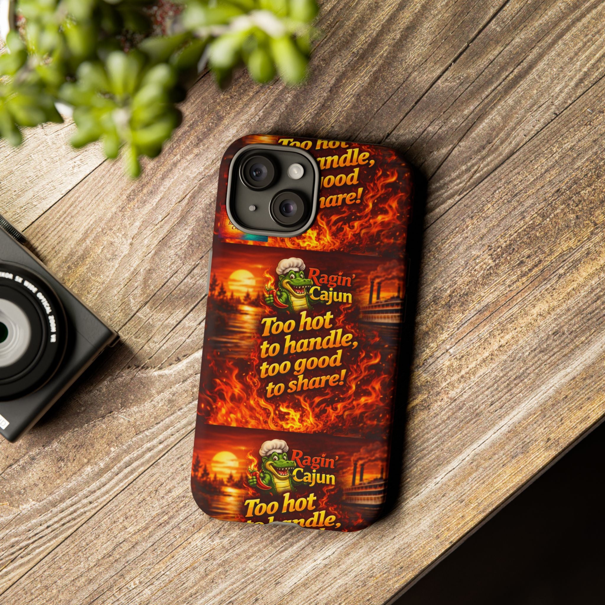 Phone Case - "Ragin' Cajun" Flames Design "Too hot to handle, too good to share!"