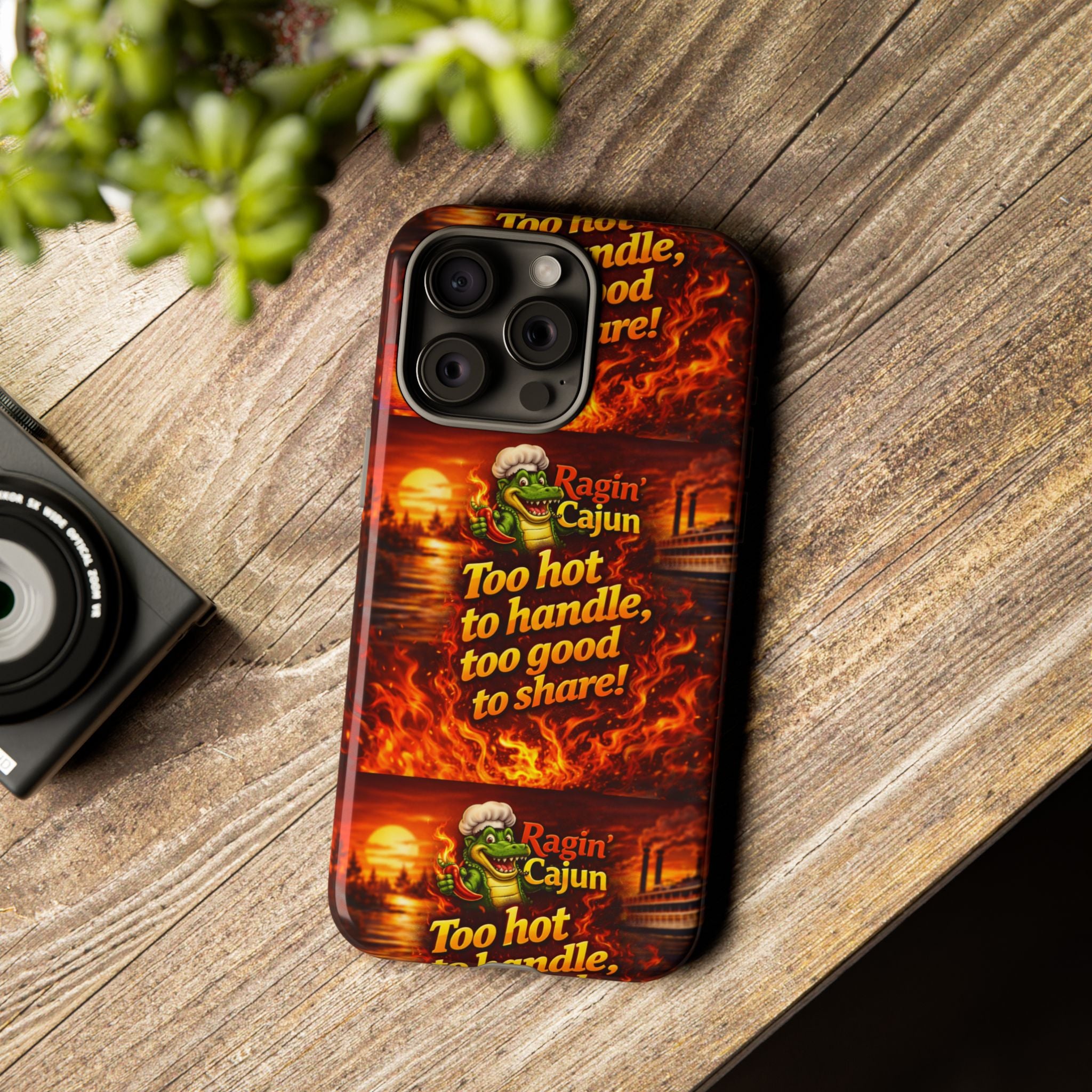 Phone Case - "Ragin' Cajun" Flames Design "Too hot to handle, too good to share!"