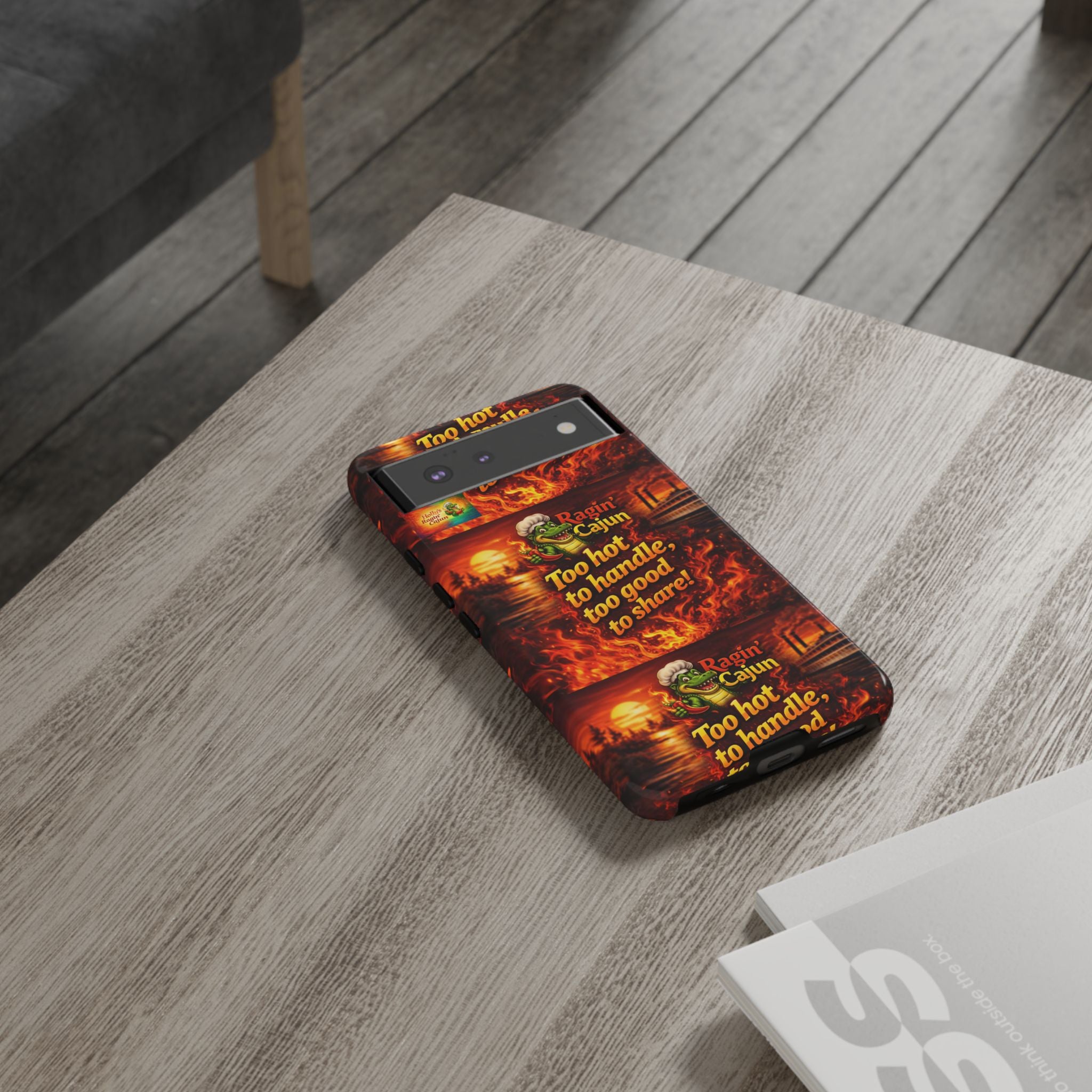 Phone Case - "Ragin' Cajun" Flames Design "Too hot to handle, too good to share!"