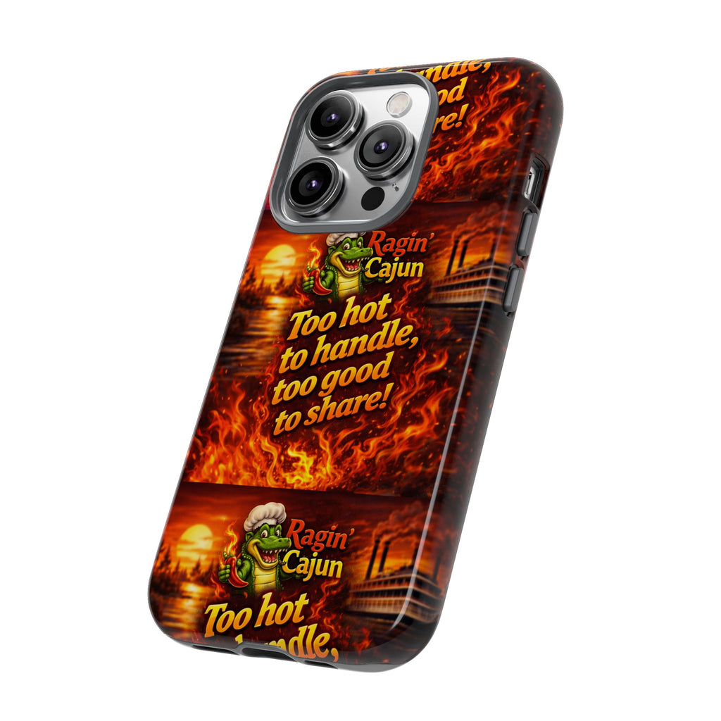 Phone Case - "Ragin' Cajun" Flames Design "Too hot to handle, too good to share!"