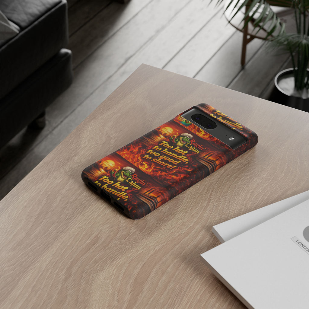 Phone Case - "Ragin' Cajun" Flames Design "Too hot to handle, too good to share!"