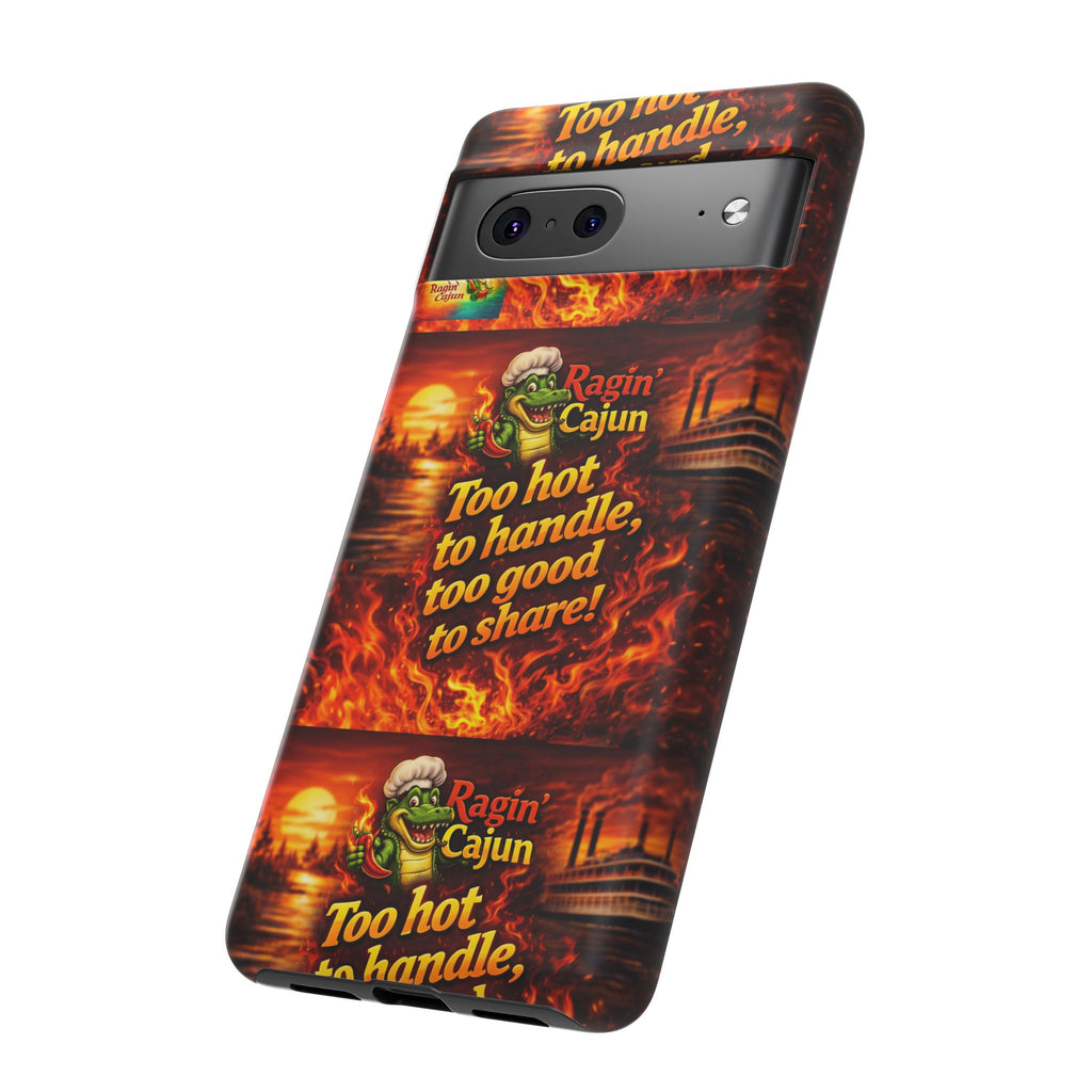 Phone Case - "Ragin' Cajun" Flames Design "Too hot to handle, too good to share!"