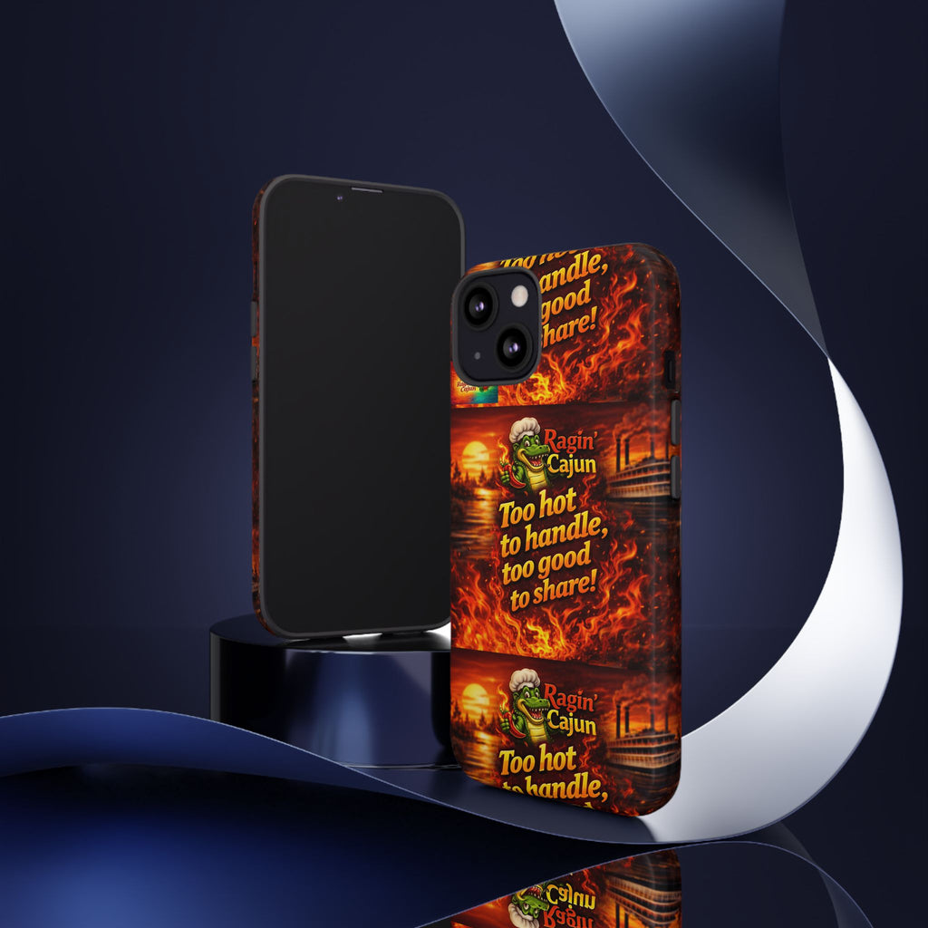 Phone Case - "Ragin' Cajun" Flames Design "Too hot to handle, too good to share!"
