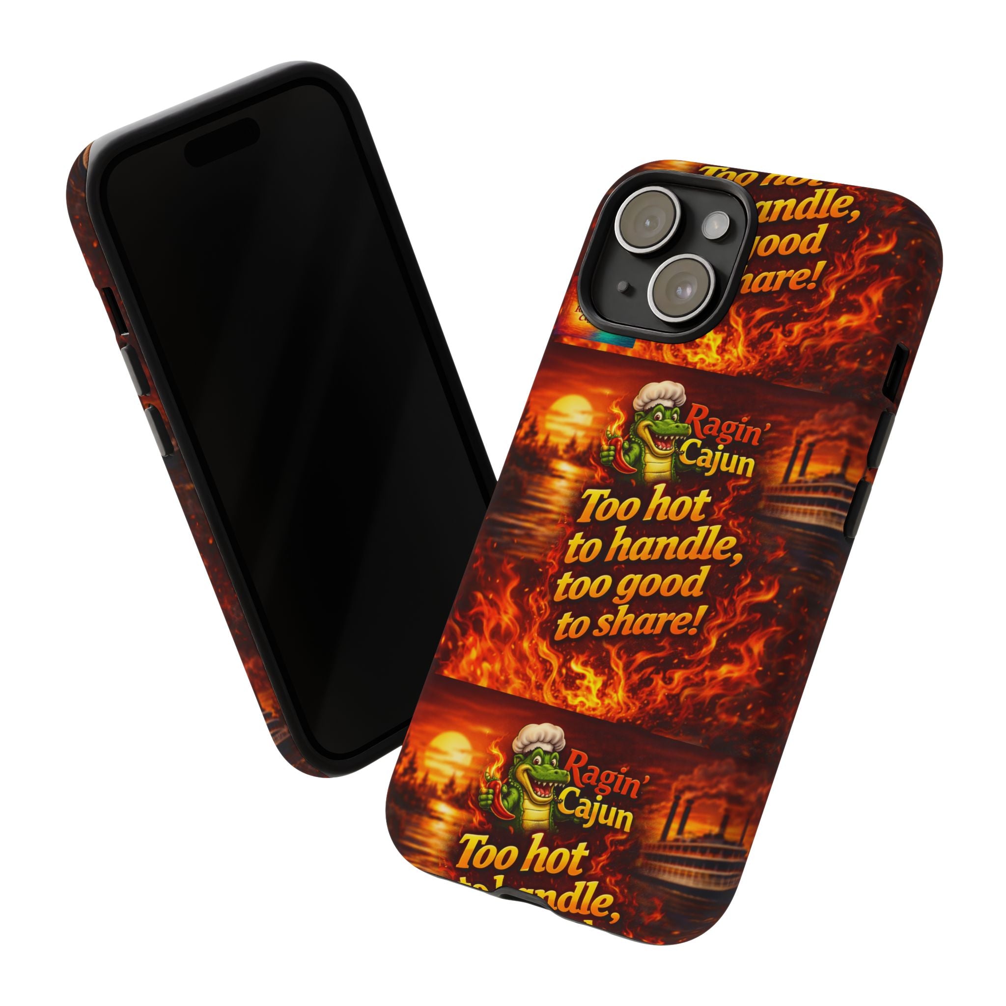 Phone Case - "Ragin' Cajun" Flames Design "Too hot to handle, too good to share!"