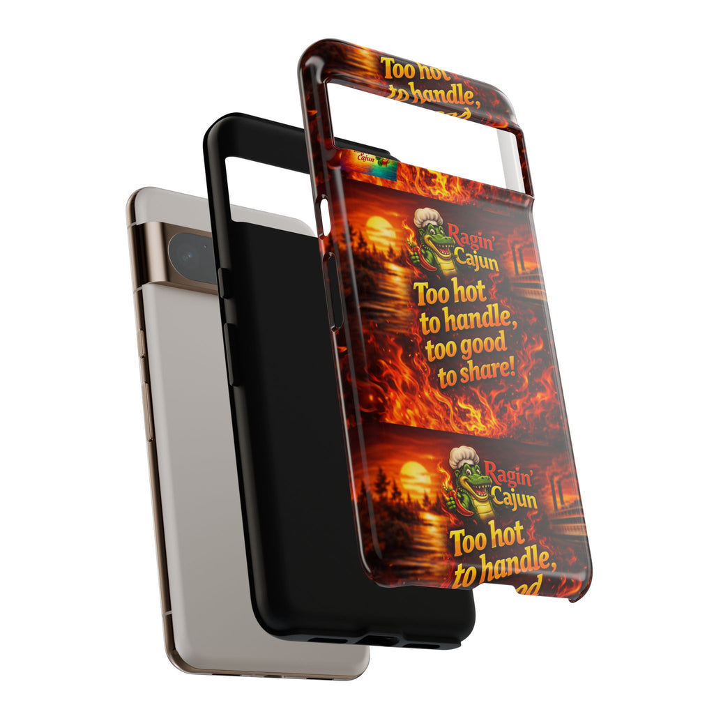 Phone Case - "Ragin' Cajun" Flames Design "Too hot to handle, too good to share!"