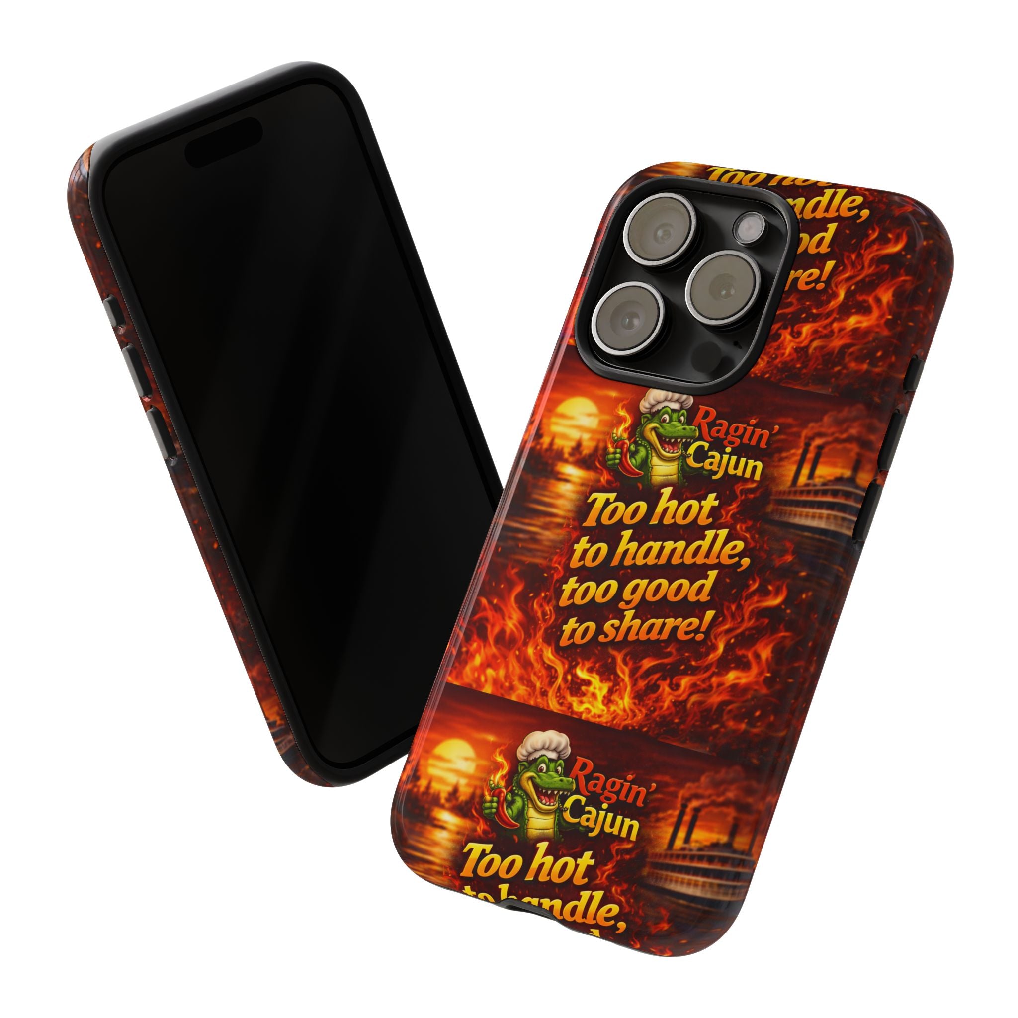 Phone Case - "Ragin' Cajun" Flames Design "Too hot to handle, too good to share!"