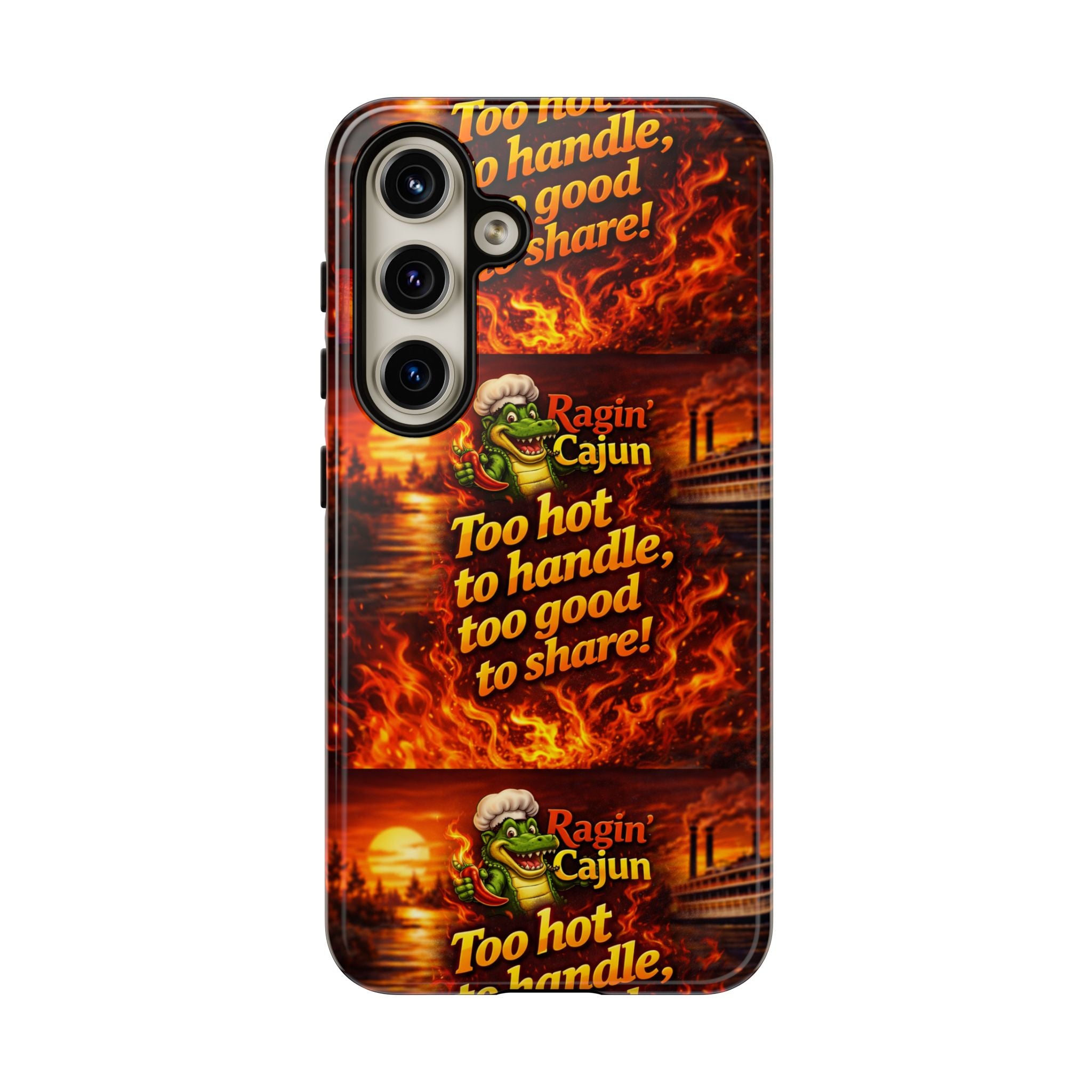 Phone Case - "Ragin' Cajun" Flames Design "Too hot to handle, too good to share!"