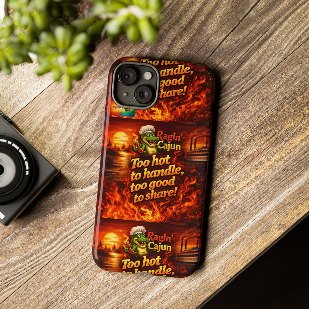 Phone Case - "Ragin' Cajun" Flames Design "Too hot to handle, too good to share!"