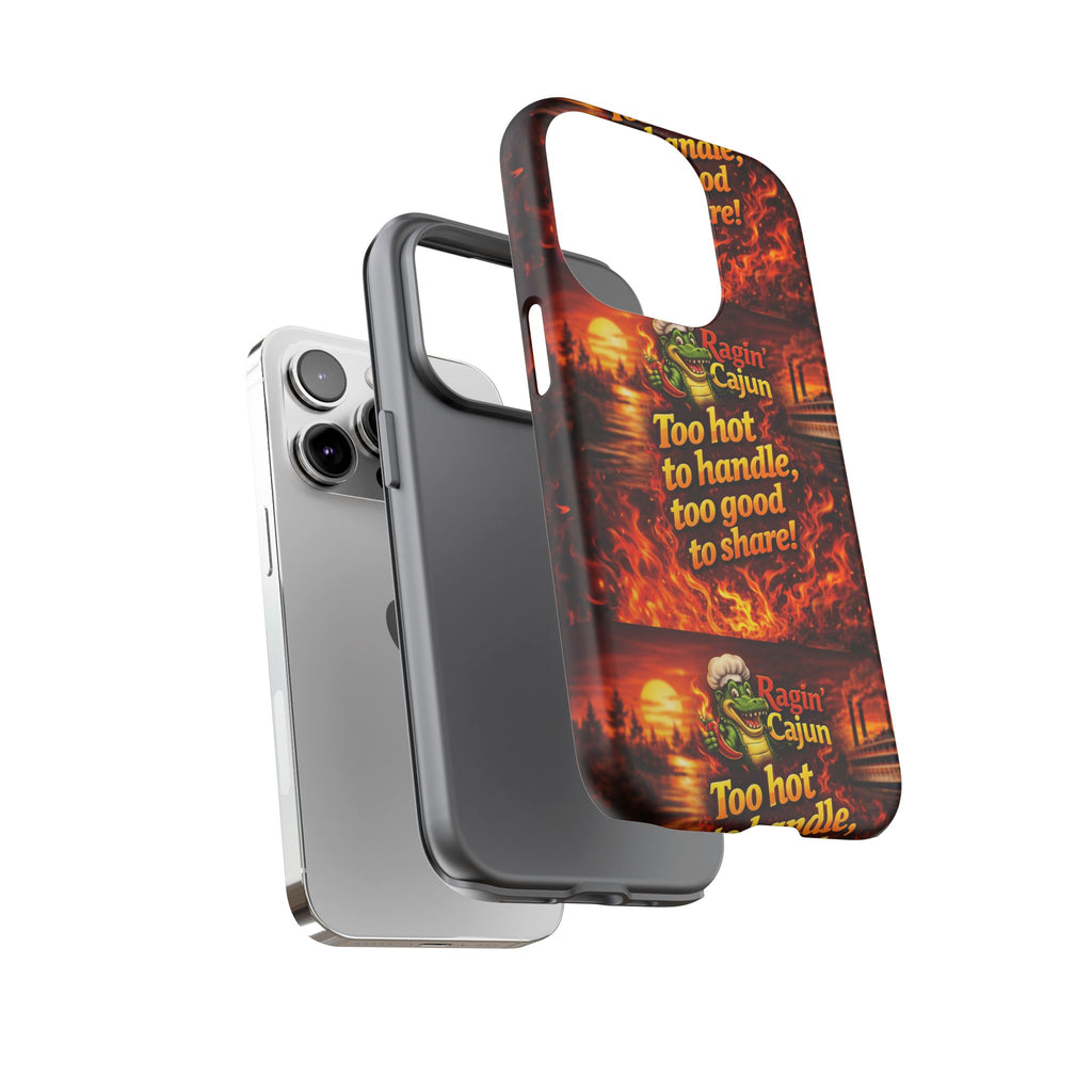 Phone Case - "Ragin' Cajun" Flames Design "Too hot to handle, too good to share!"