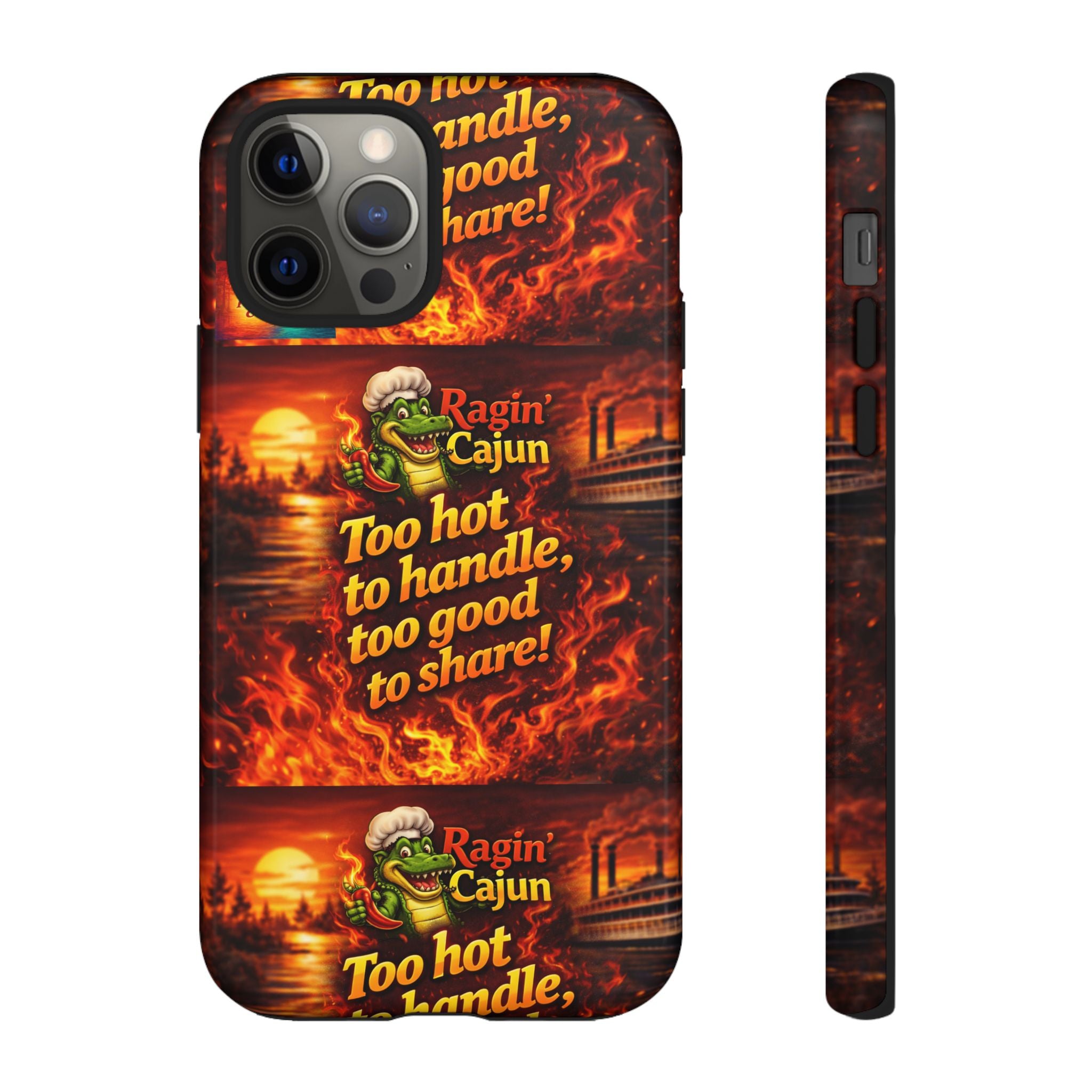 Phone Case - "Ragin' Cajun" Flames Design "Too hot to handle, too good to share!"