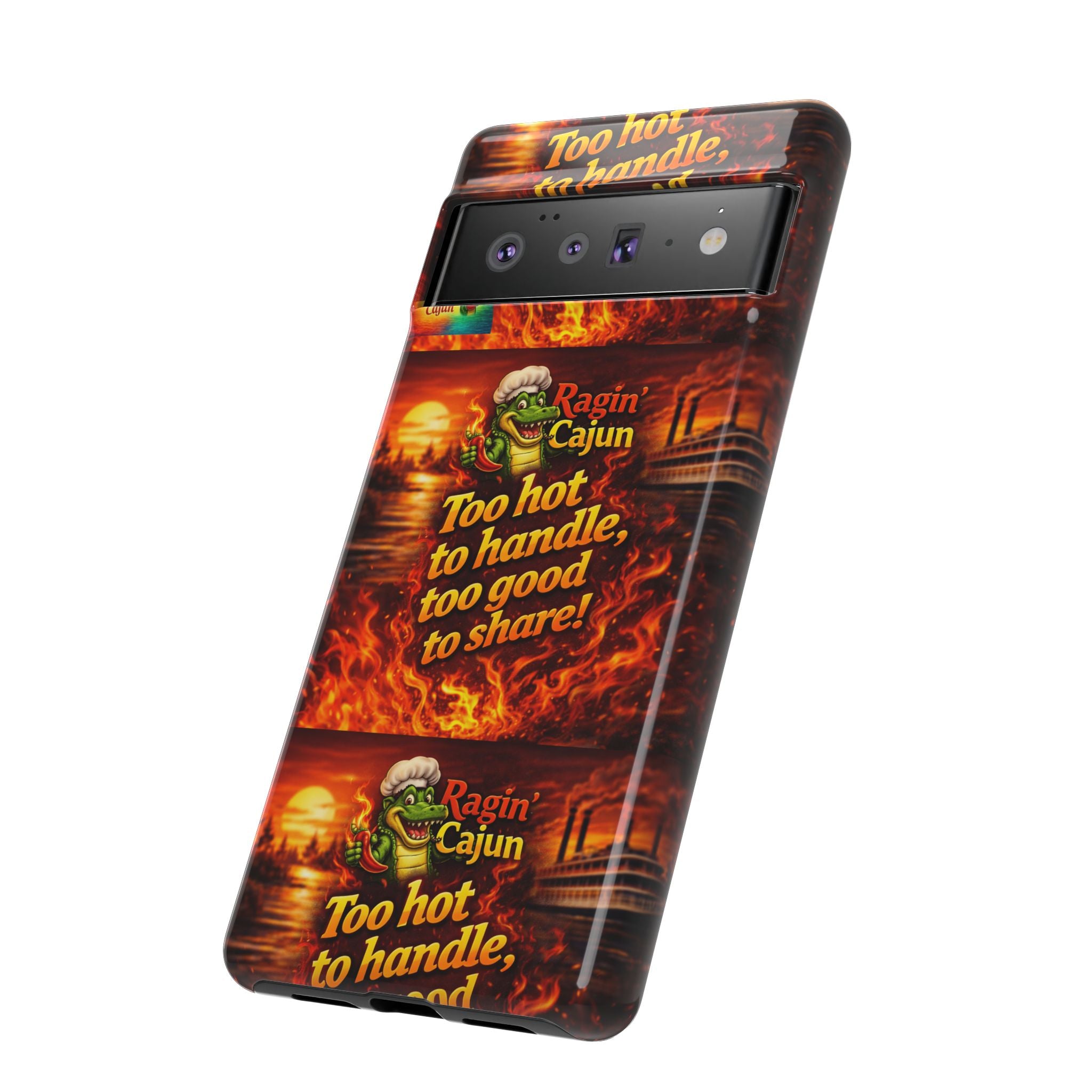 Phone Case - "Ragin' Cajun" Flames Design "Too hot to handle, too good to share!"