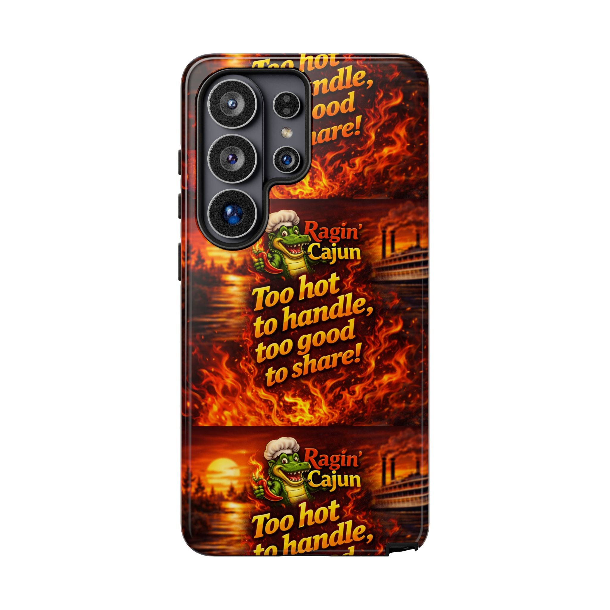 Phone Case - "Ragin' Cajun" Flames Design "Too hot to handle, too good to share!"