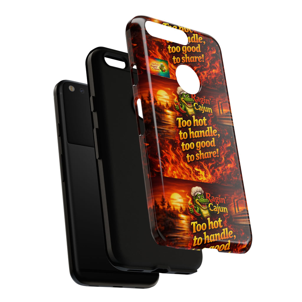 Phone Case - "Ragin' Cajun" Flames Design "Too hot to handle, too good to share!"