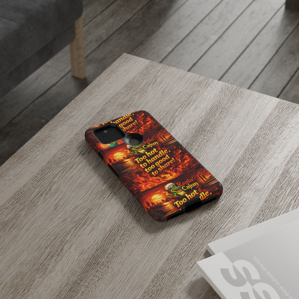 Phone Case - "Ragin' Cajun" Flames Design "Too hot to handle, too good to share!"