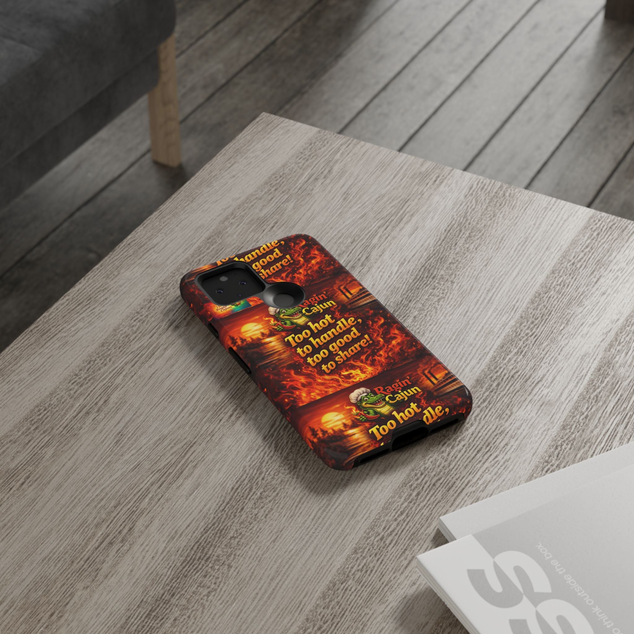 Phone Case - "Ragin' Cajun" Flames Design "Too hot to handle, too good to share!"