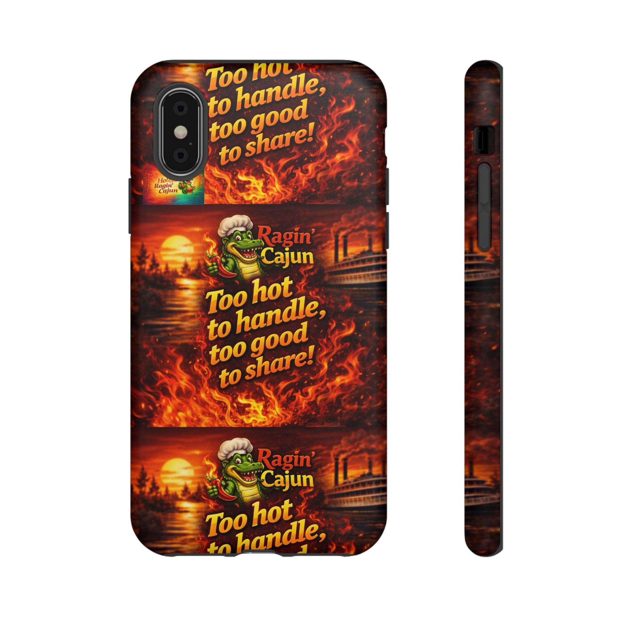 Phone Case - "Ragin' Cajun" Flames Design "Too hot to handle, too good to share!"