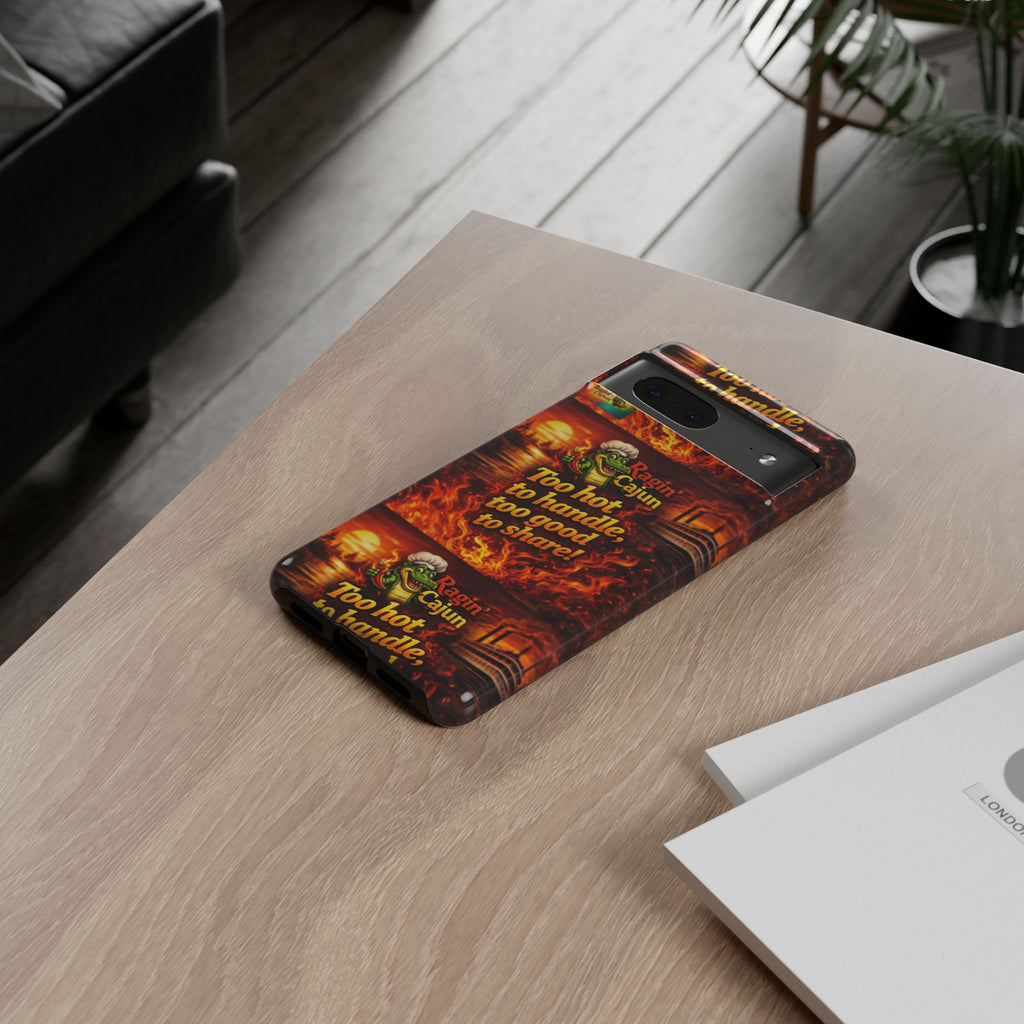 Phone Case - "Ragin' Cajun" Flames Design "Too hot to handle, too good to share!"
