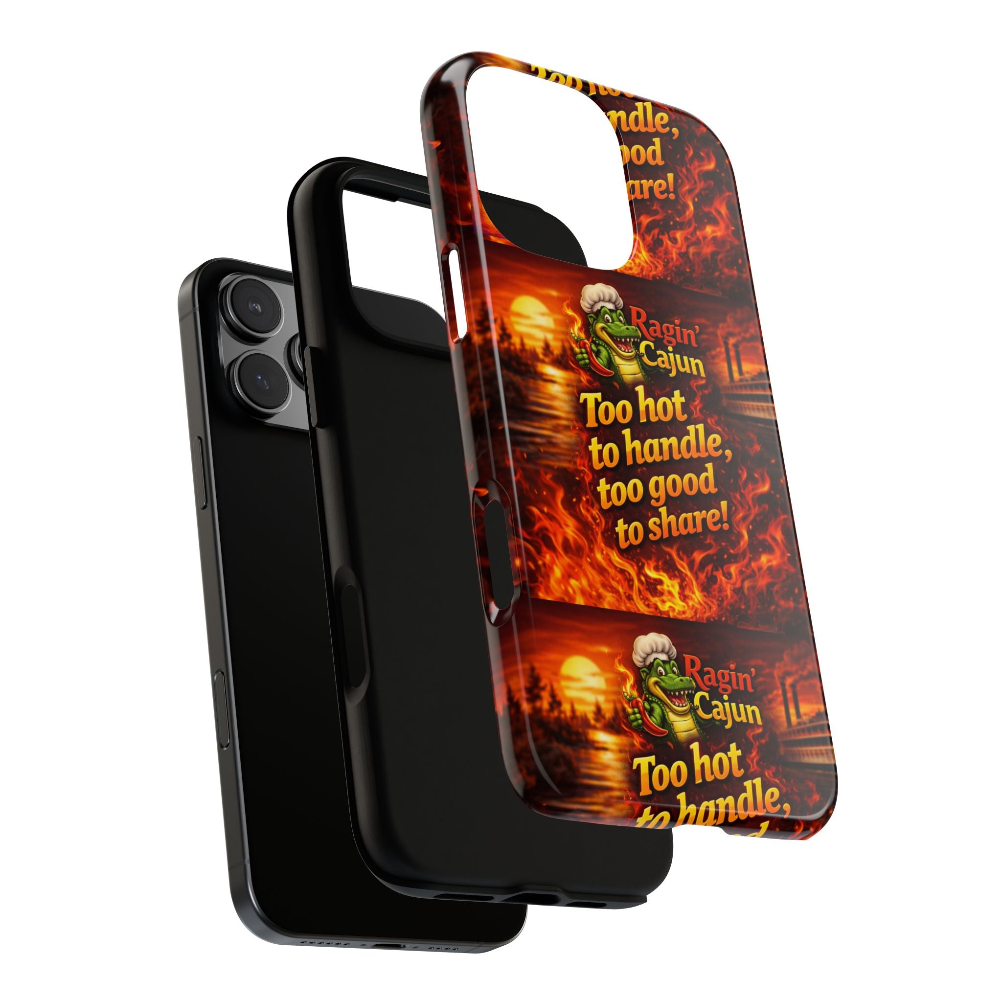 Phone Case - "Ragin' Cajun" Flames Design "Too hot to handle, too good to share!"
