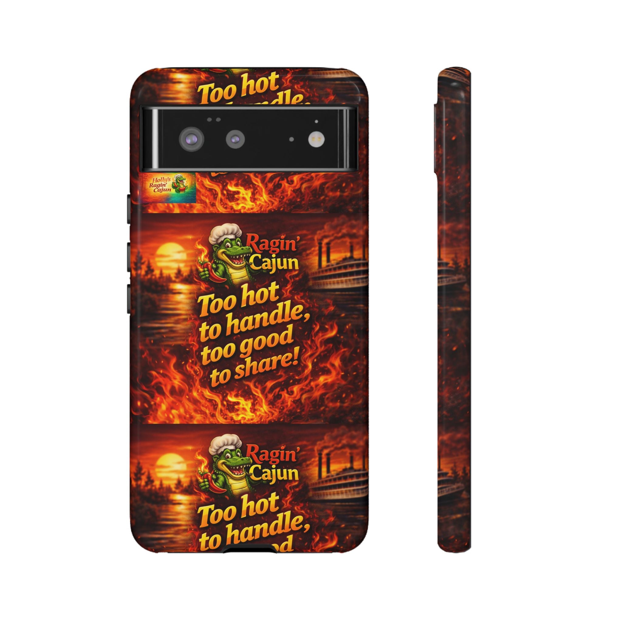 Phone Case - "Ragin' Cajun" Flames Design "Too hot to handle, too good to share!"