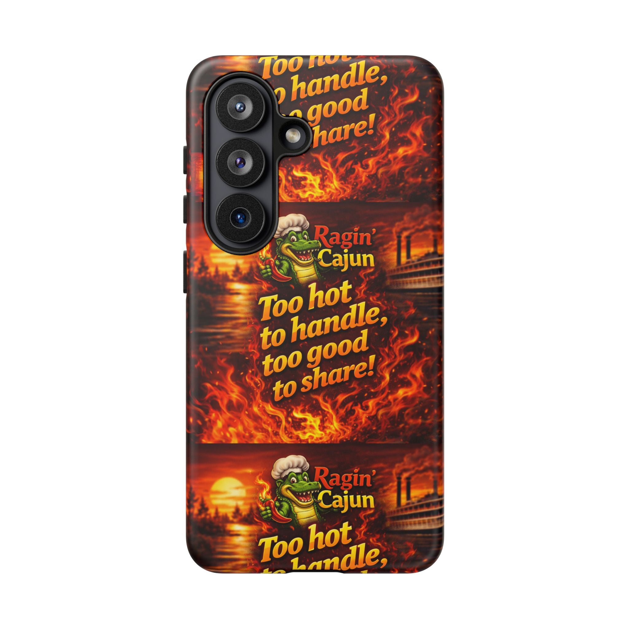 Phone Case - "Ragin' Cajun" Flames Design "Too hot to handle, too good to share!"