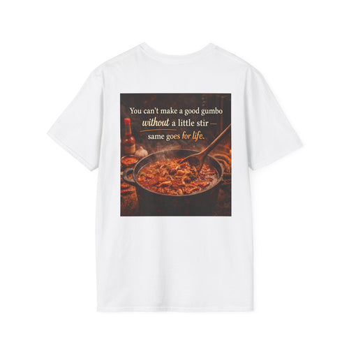 Copy of Copy of Copy of Copy of Cajun Gumbo T-Shirt – "You can’t make a good gumbo without a little stir" Rustic Cooking Tee